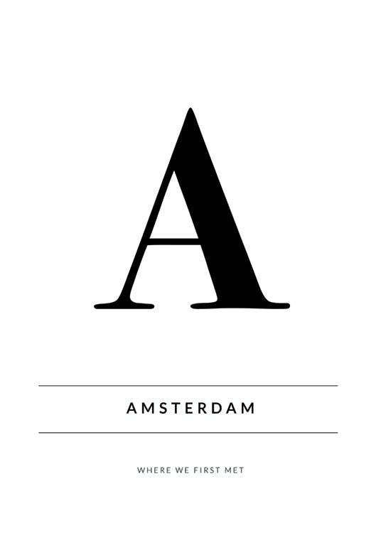 Een gepersonaliseerde poster met een grote zwarte letter A, AMSTERDAM en de tekst WHERE WE FIRST MET.