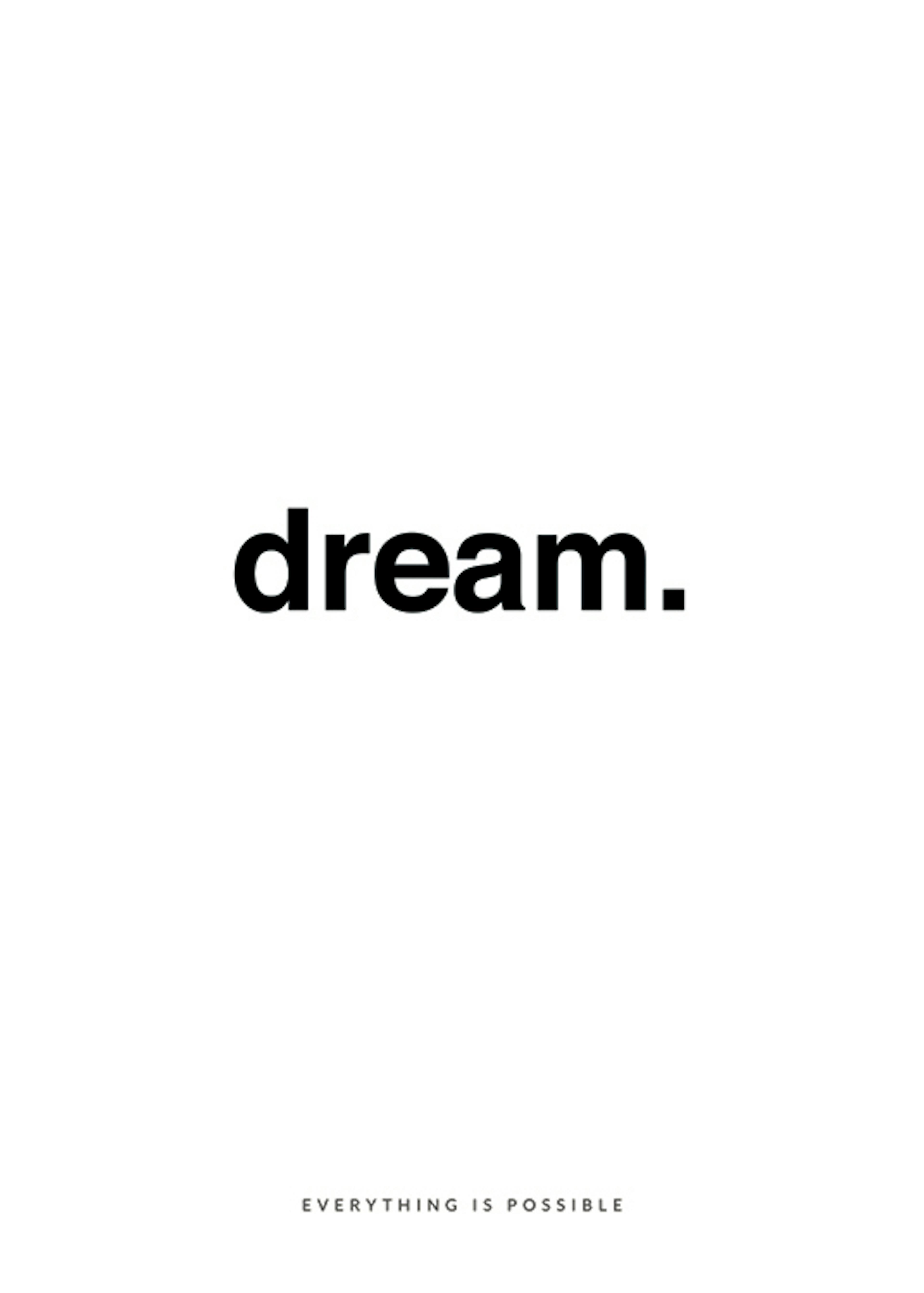 Poster personnalisé blanc avec le mot dream en gras et EVERYTHING IS POSSIBLE en bas.