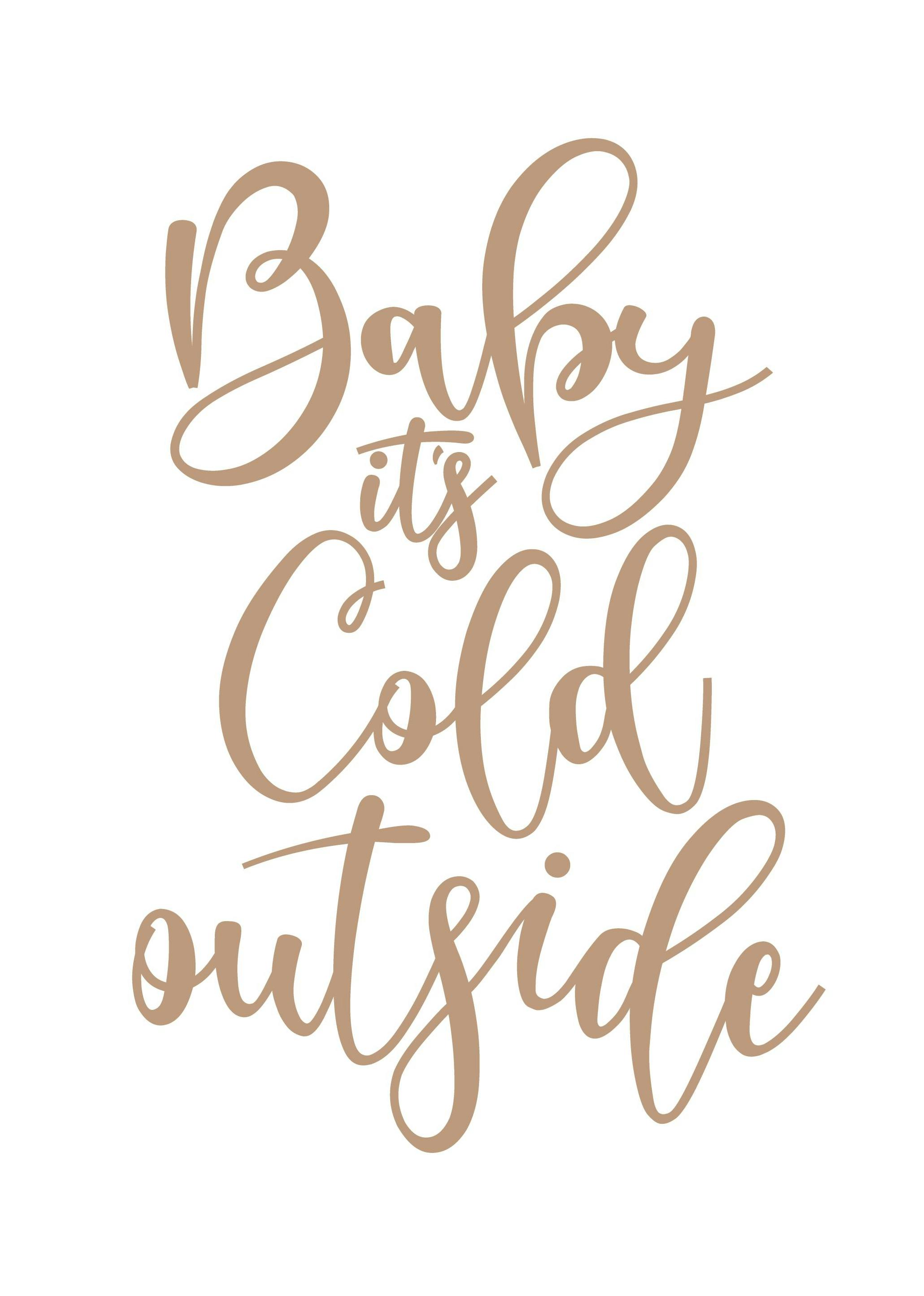 Baby It's Cold Outside Poster (30x40 cm) - Poster Store