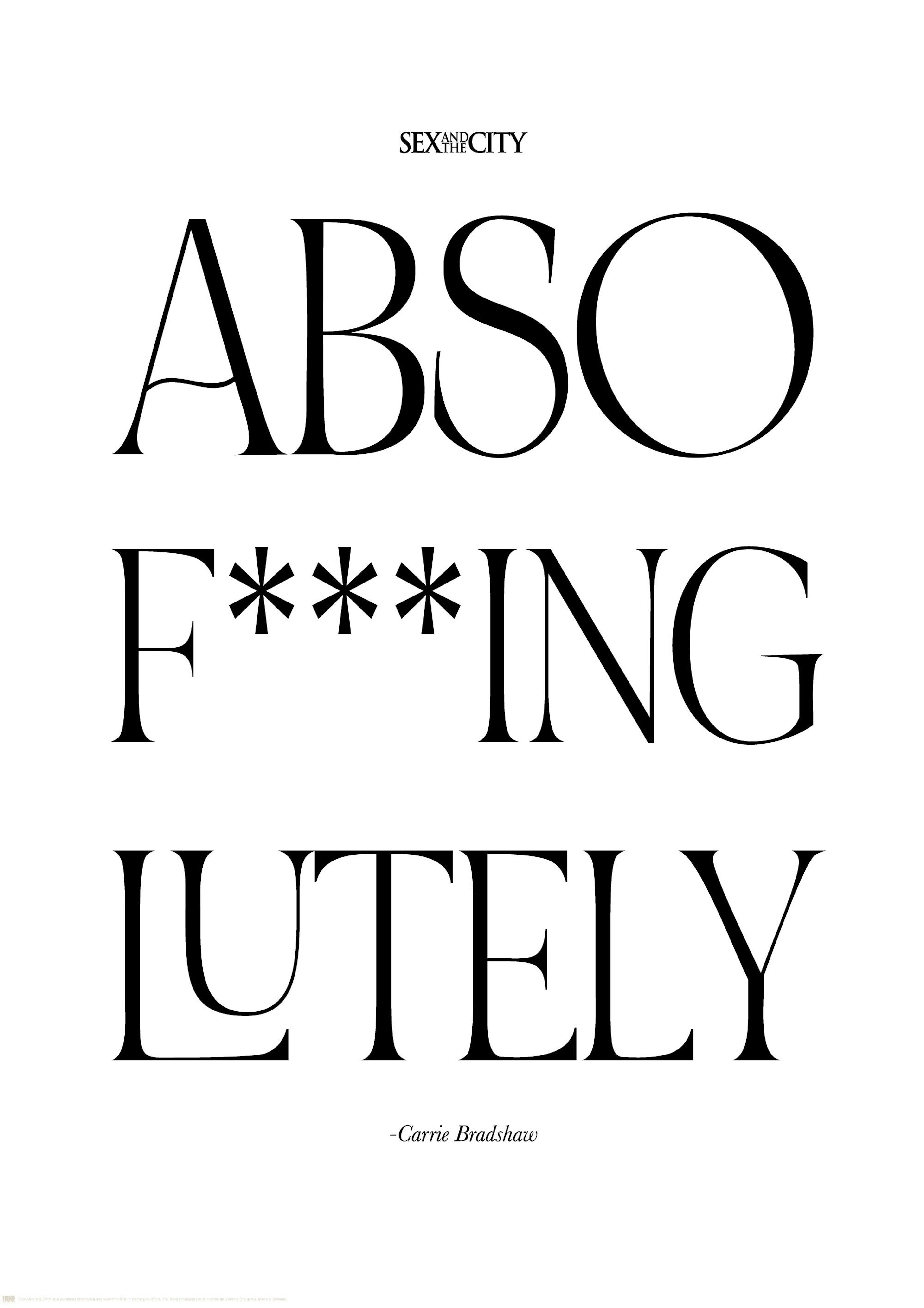 Sex and the City™- Absof***inglutely Poster 0