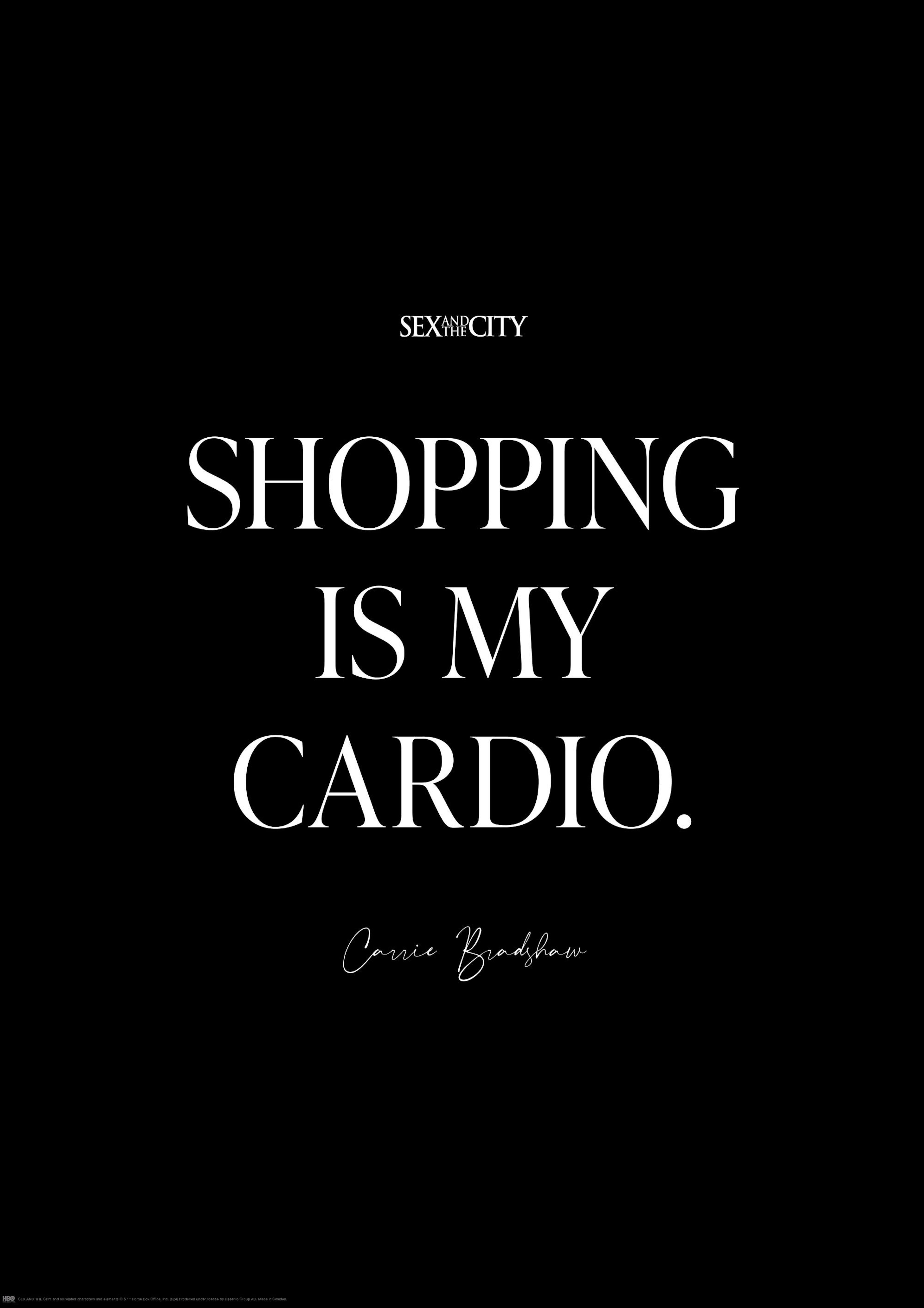 Sex and the City™ - Shopping is My Cardio Poster 0