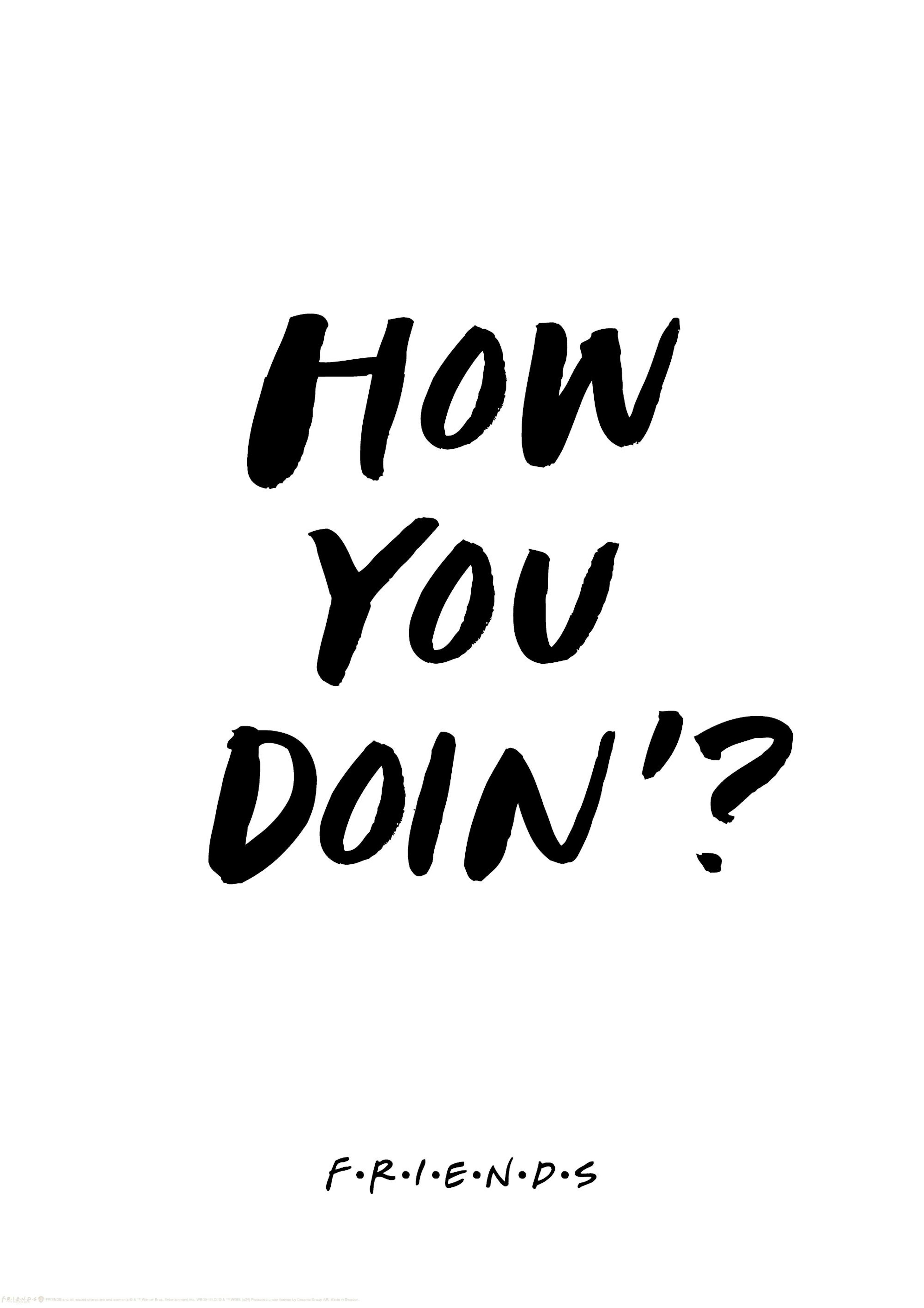 Friends™ - How You Doin Poster 0