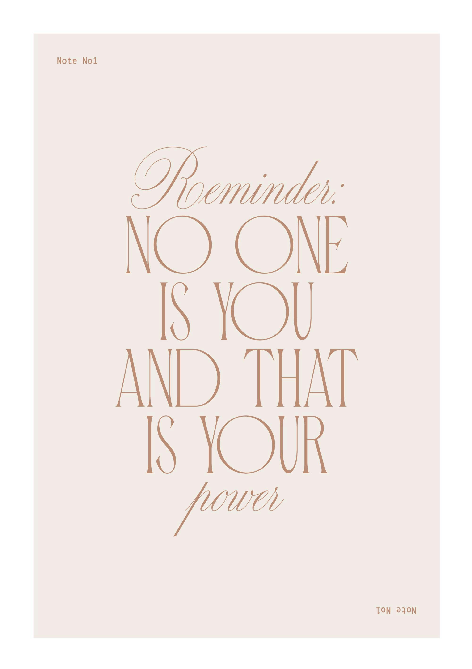 Plakat med teksten Reminder: No One Is You And That Is Your Power i rosa nuancer på lysebrun baggrund.