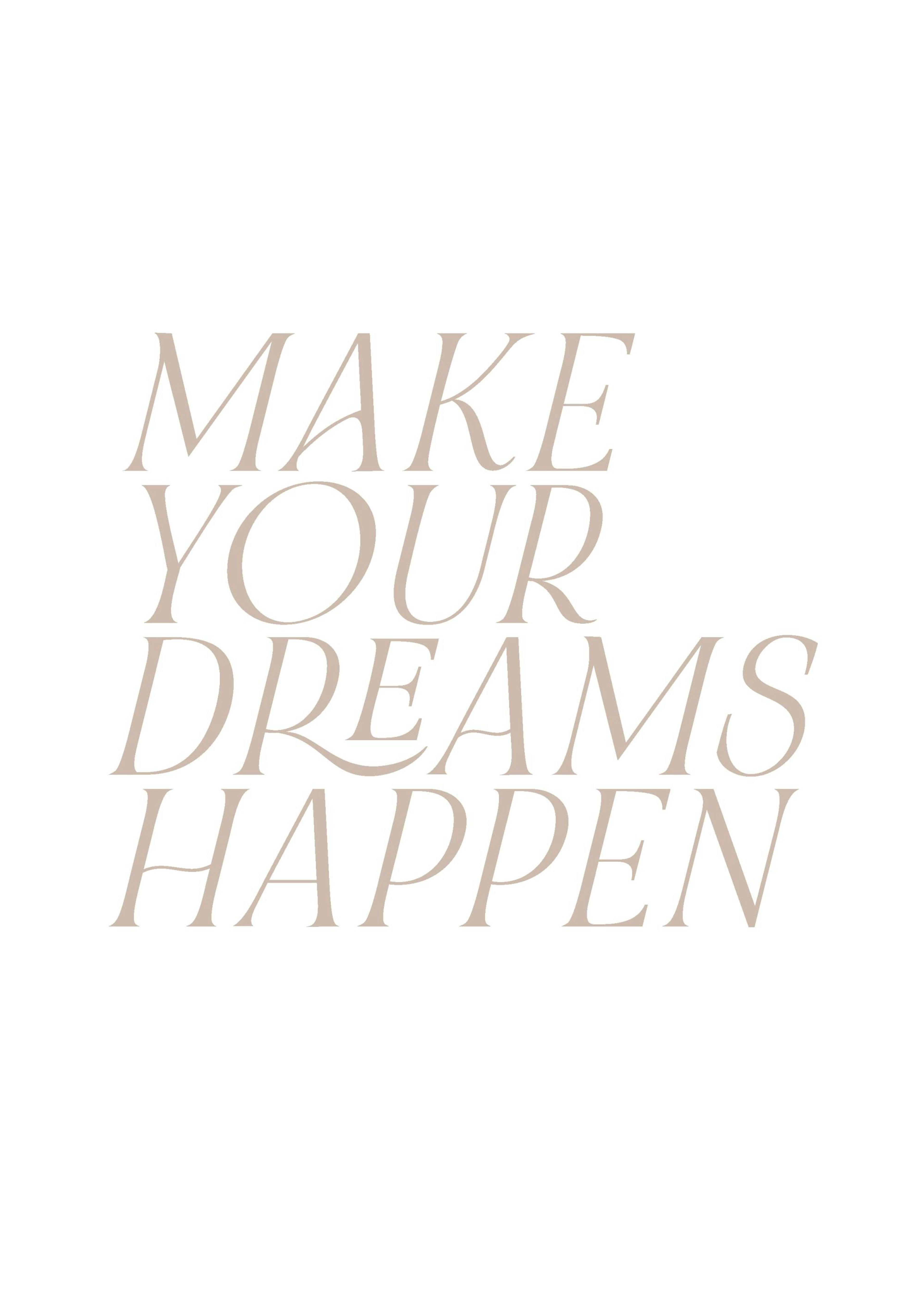 Affiche « Make Your Dreams Happen » 0