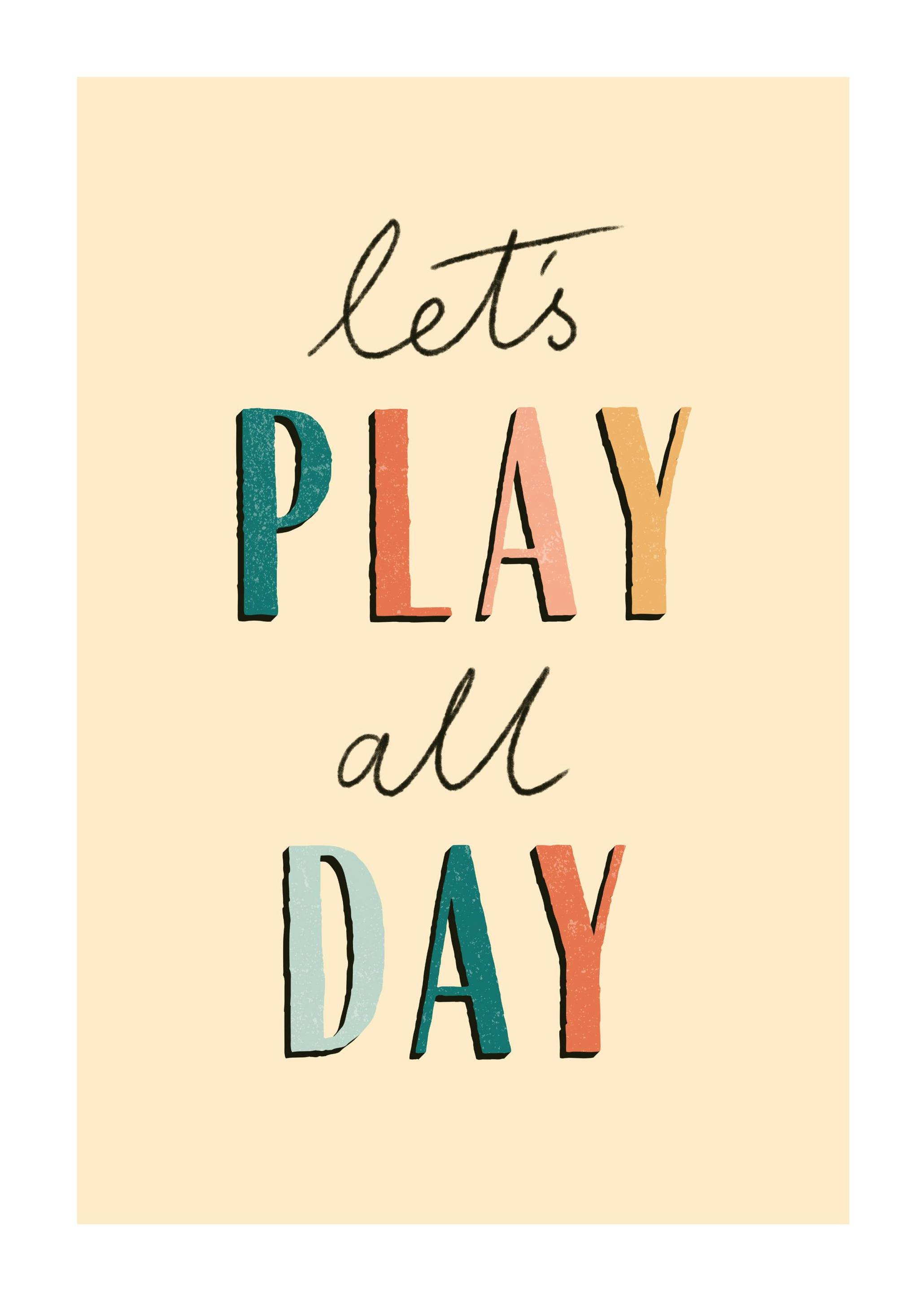 Laten we de hele dag poster spelen (21x30 cm) - Poster Store