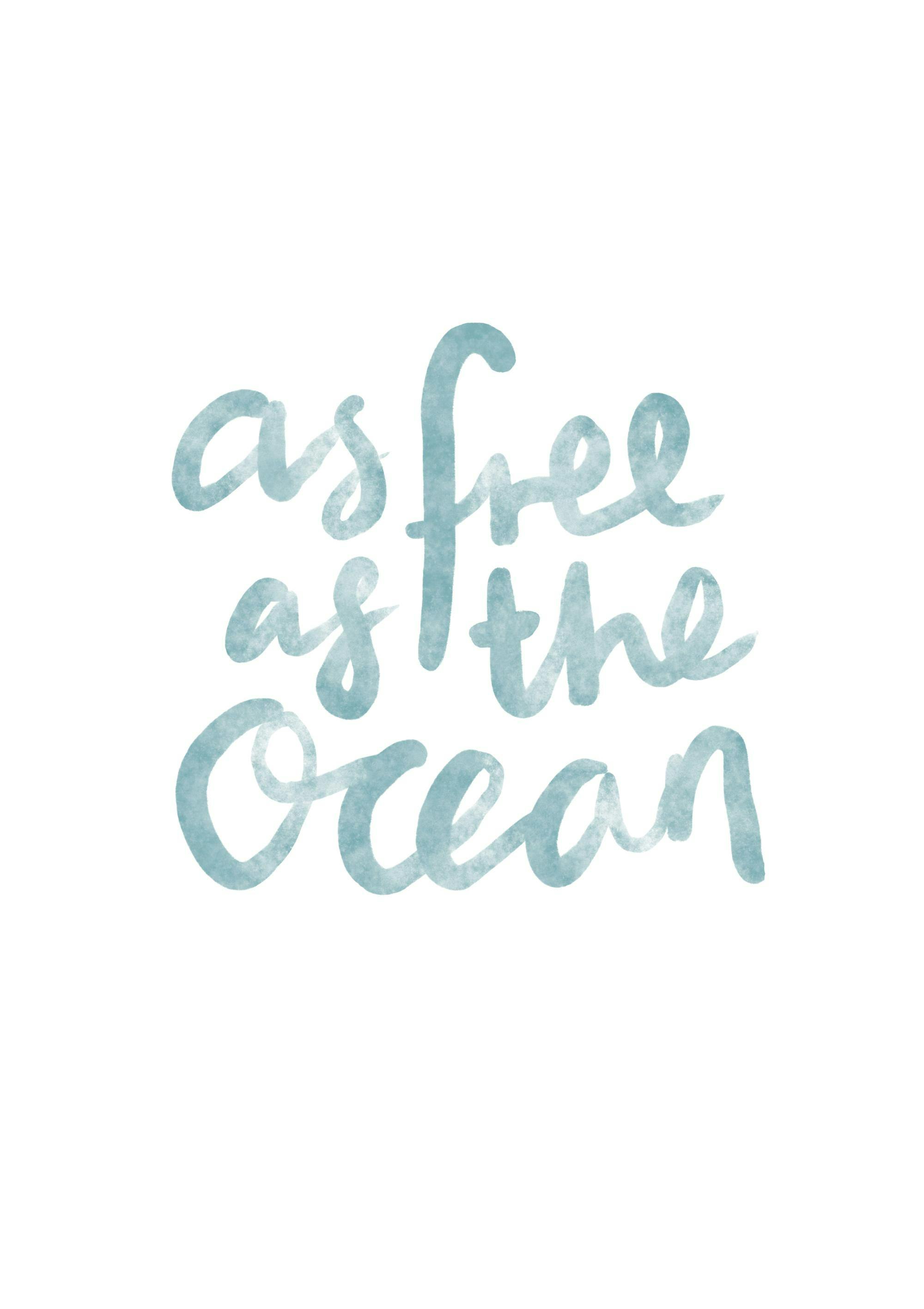 Póster minimalista con la frase as free as the ocean en letras caligráficas azul verdoso sobre fondo blanco.