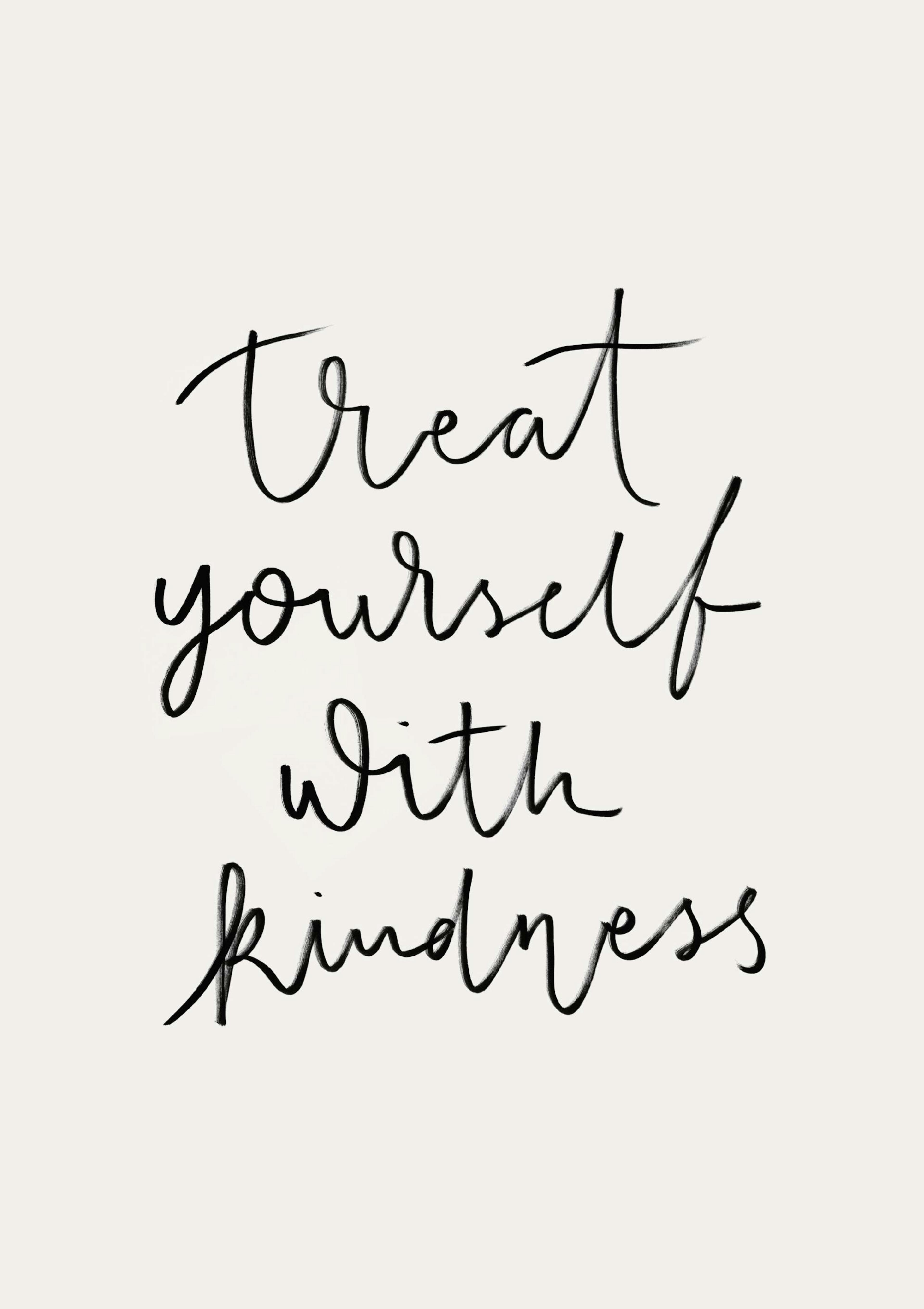 Treat Yourself With Kindness Poster 0