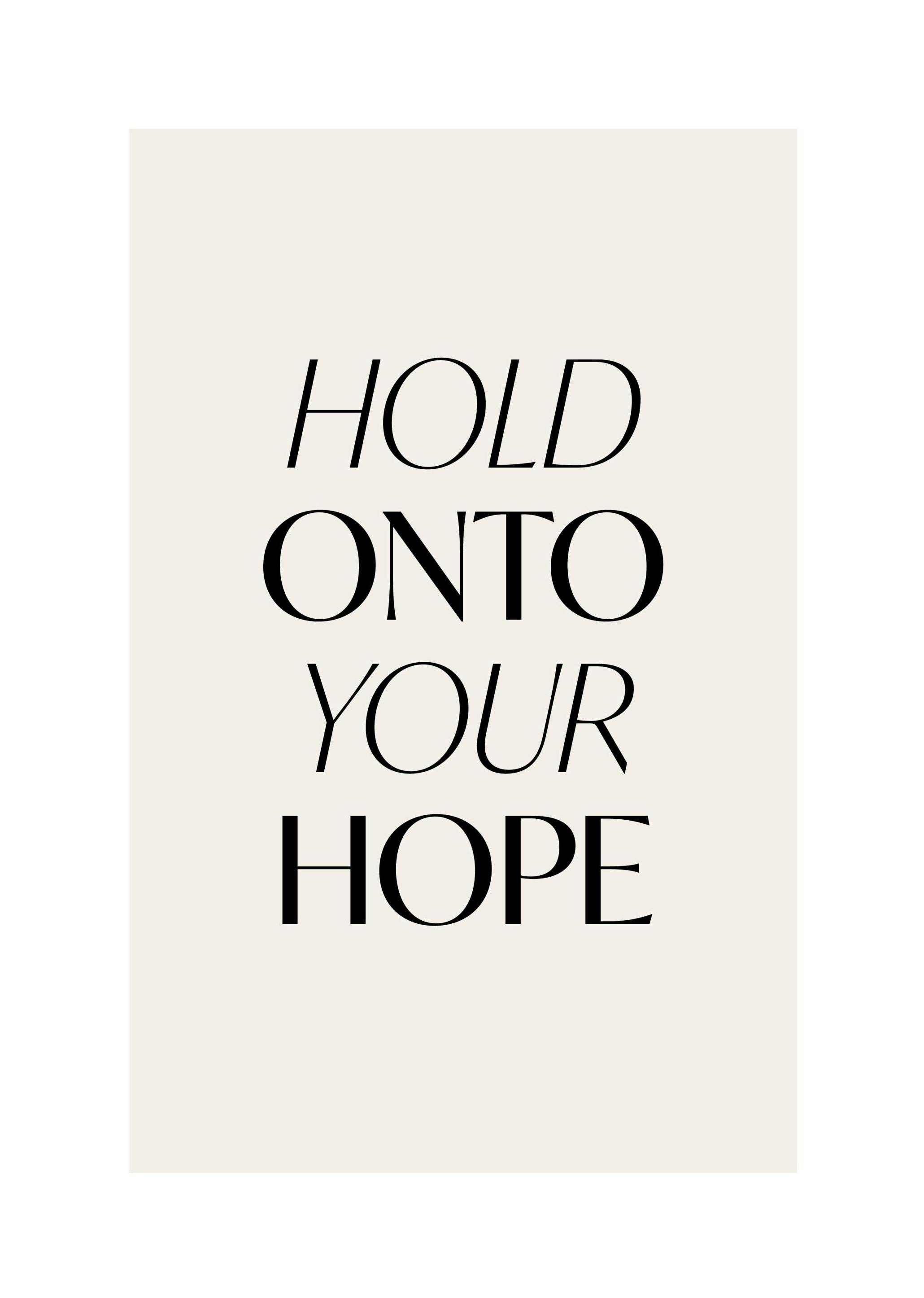 Hold Onto Your Hope Poster (21x30 cm) - Poster Store
