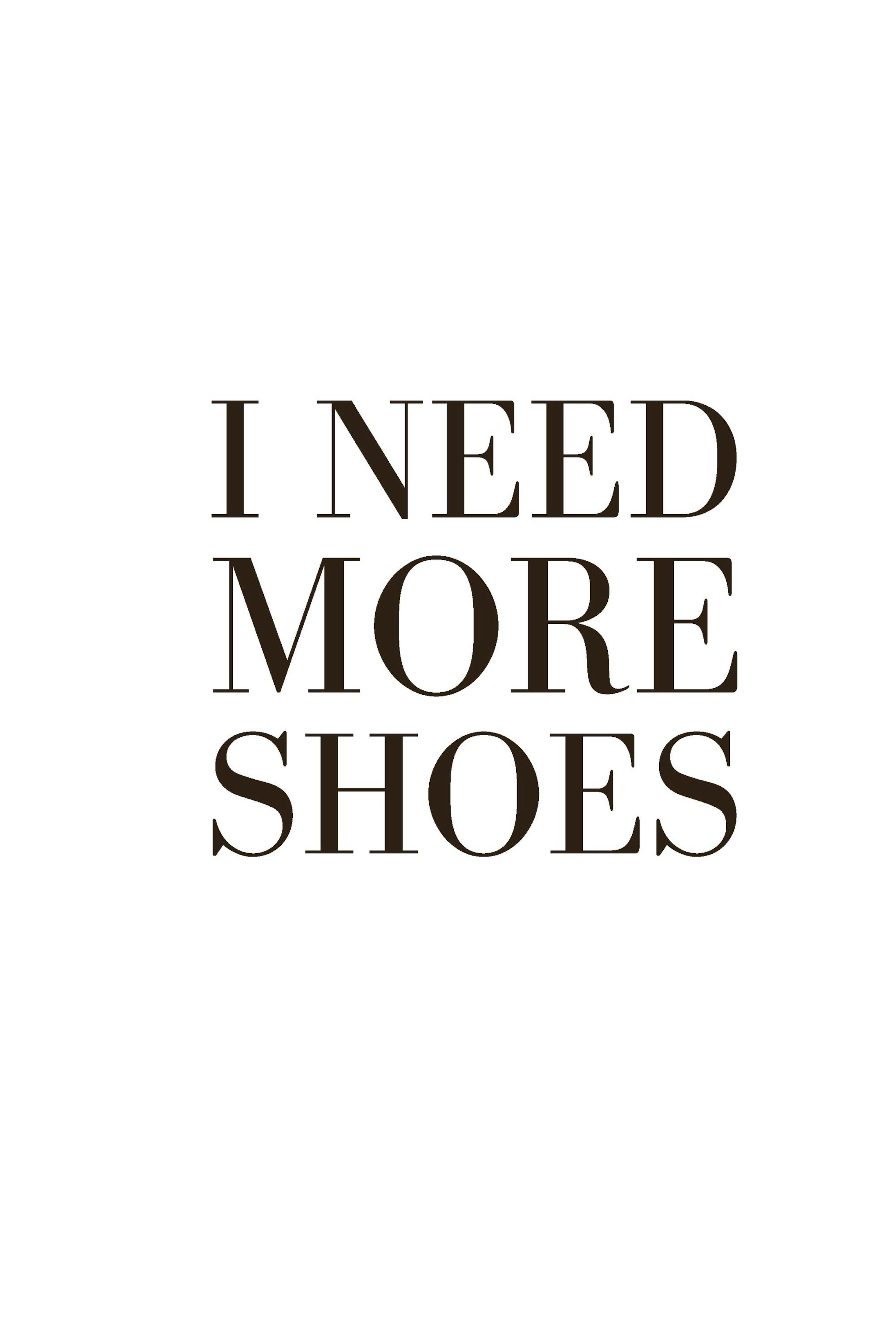 I Need More Shoes Poster thumbnail