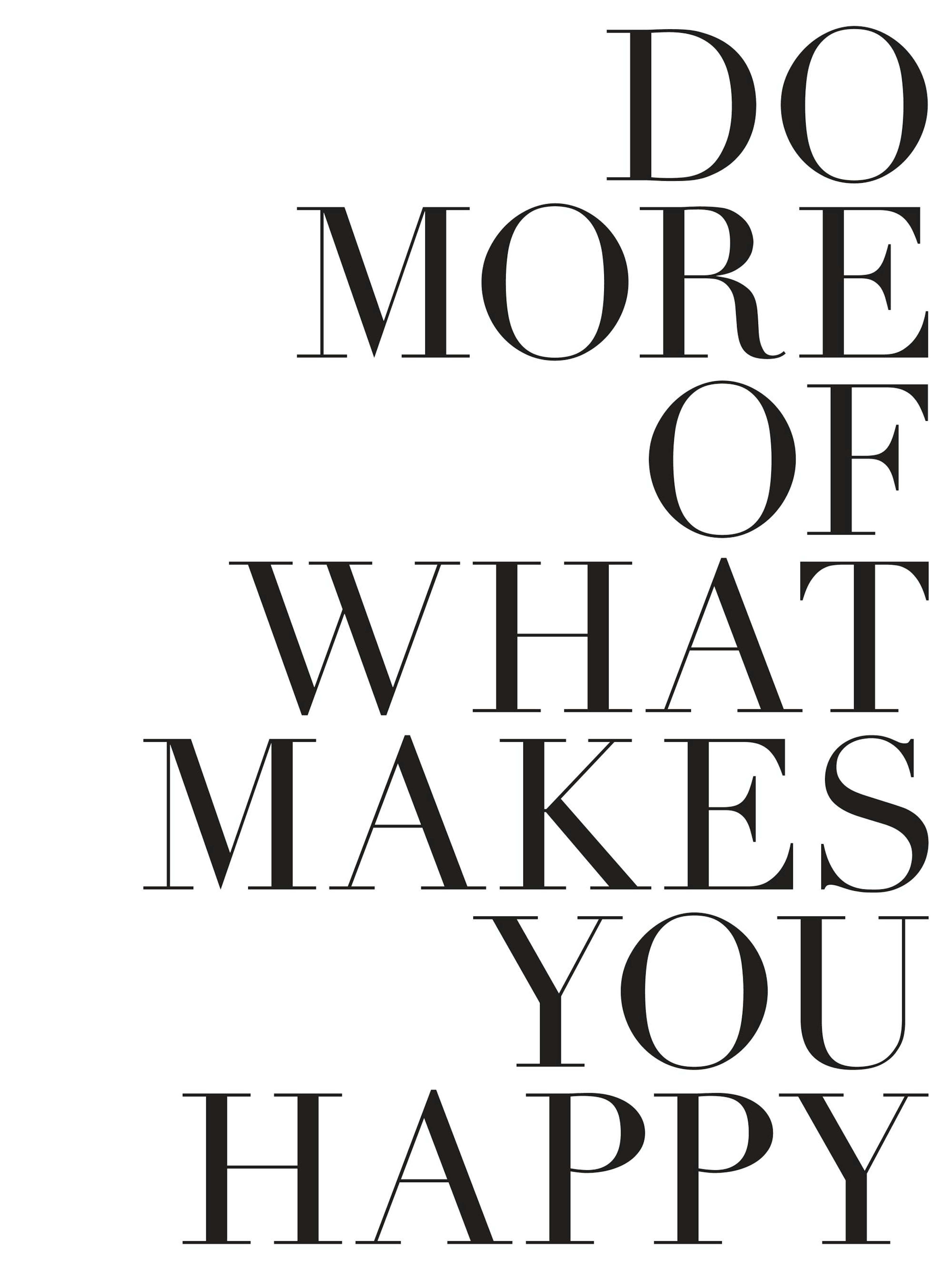 Do More of What Makes You Happy Poster 0