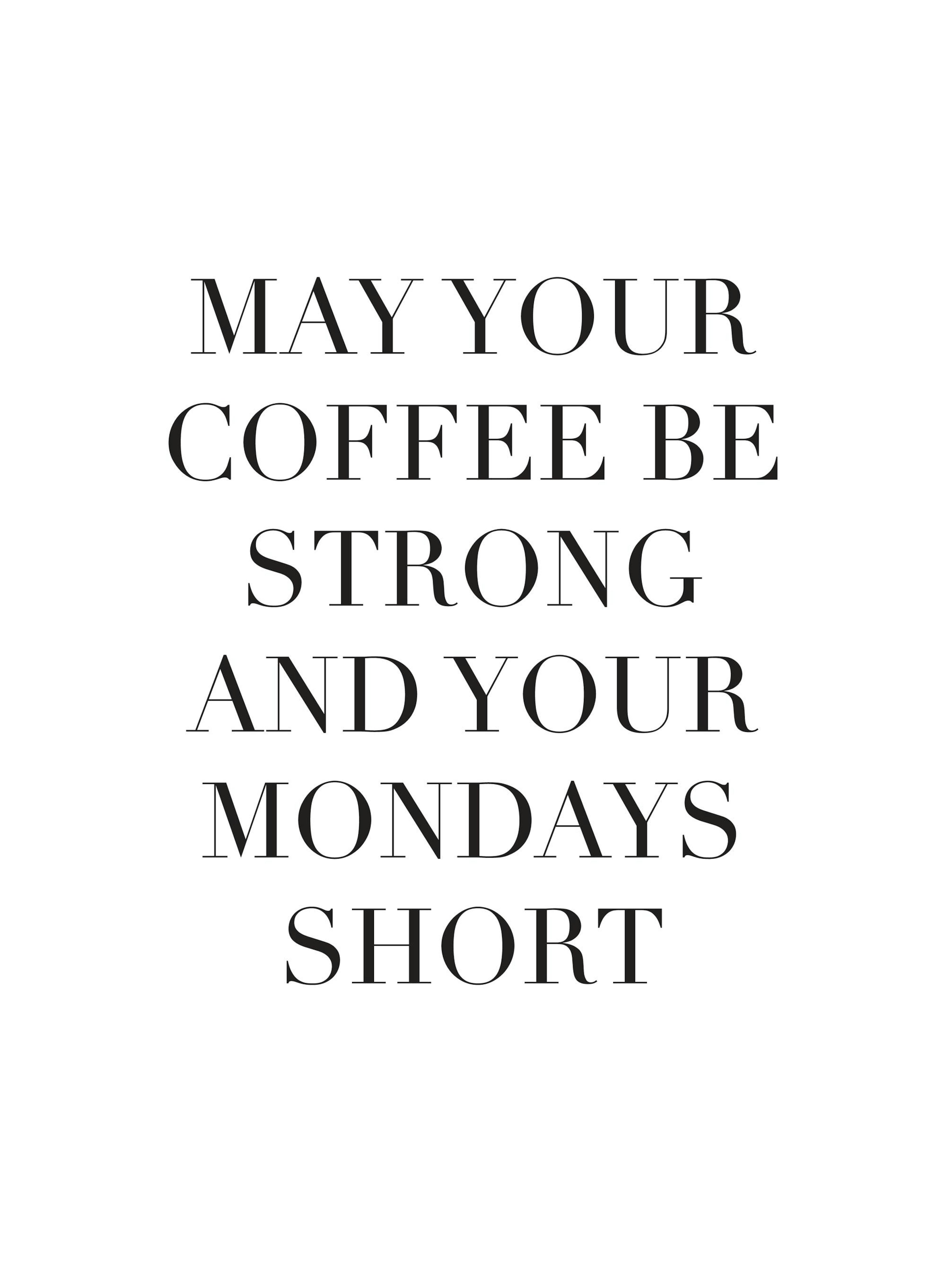 May Your Coffee Be Strong Poster thumbnail