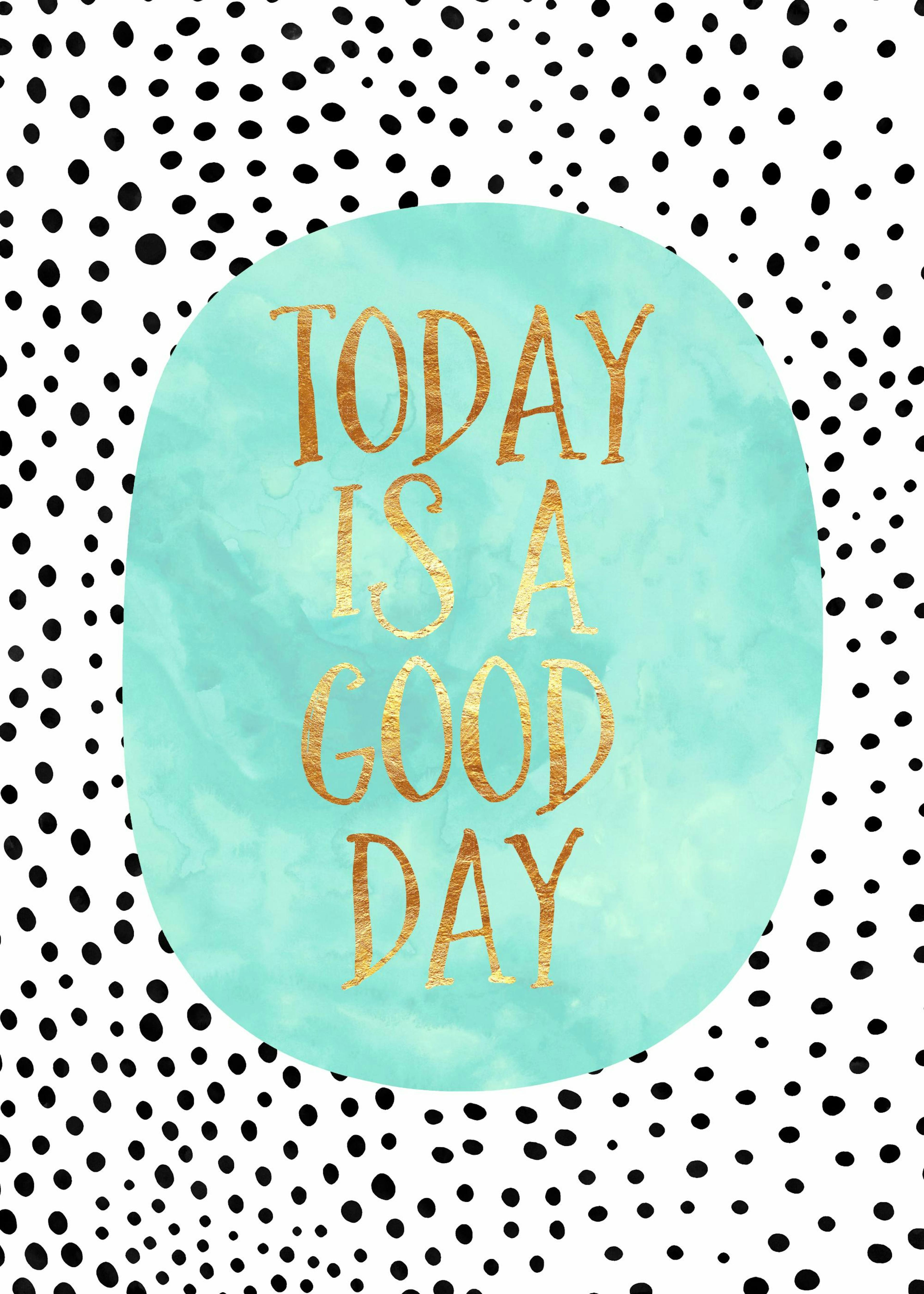 Today is a Good Day Poster 0