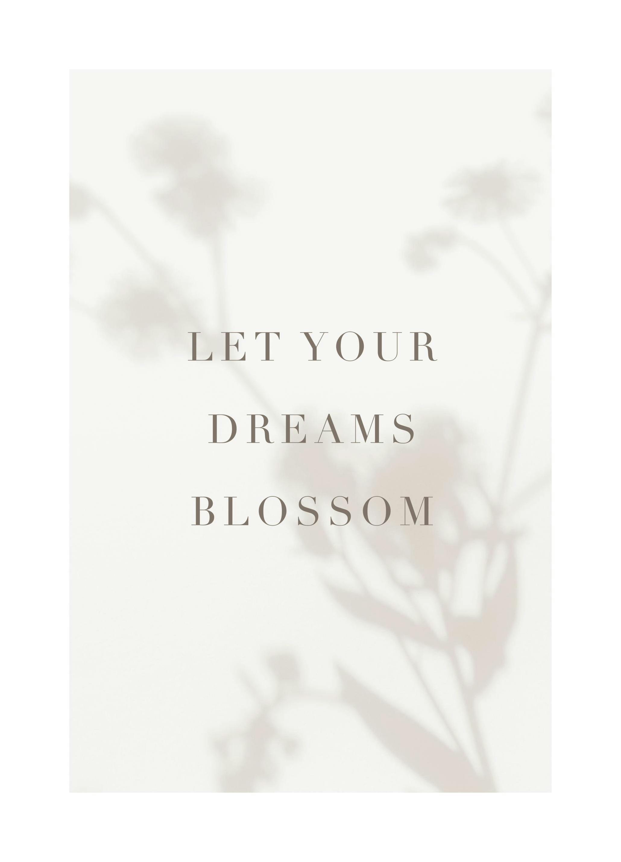 Let Your Dreams Blossom Poster (30x40 cm) - Poster Store
