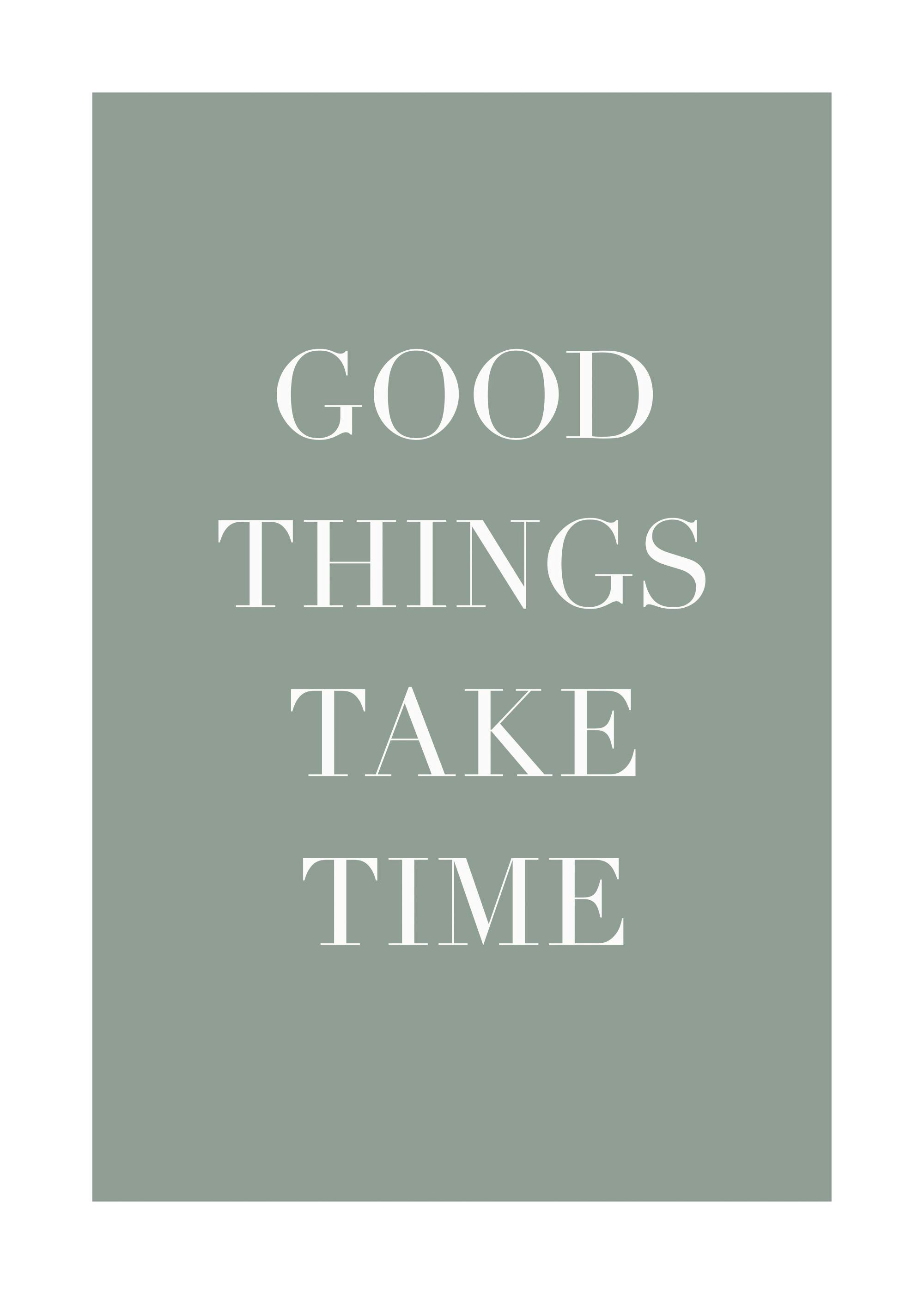 Póster 'Good Things Take Time' 0