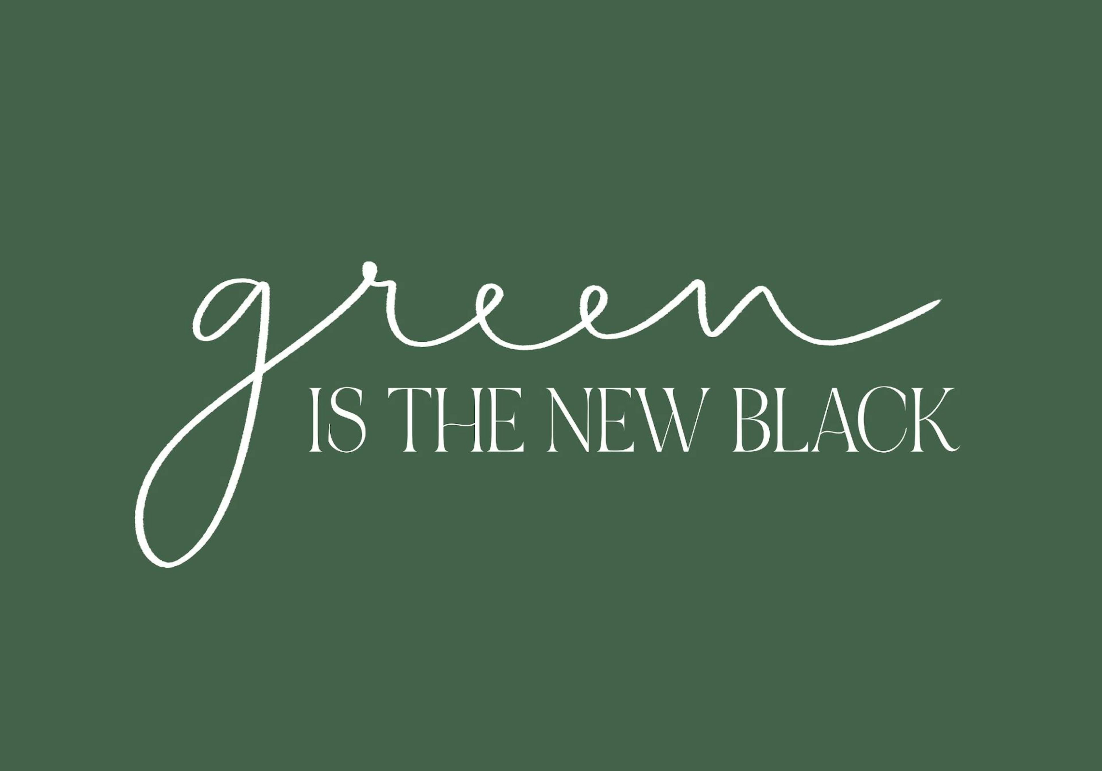 لوحة بعبارة Green is the New Black 0