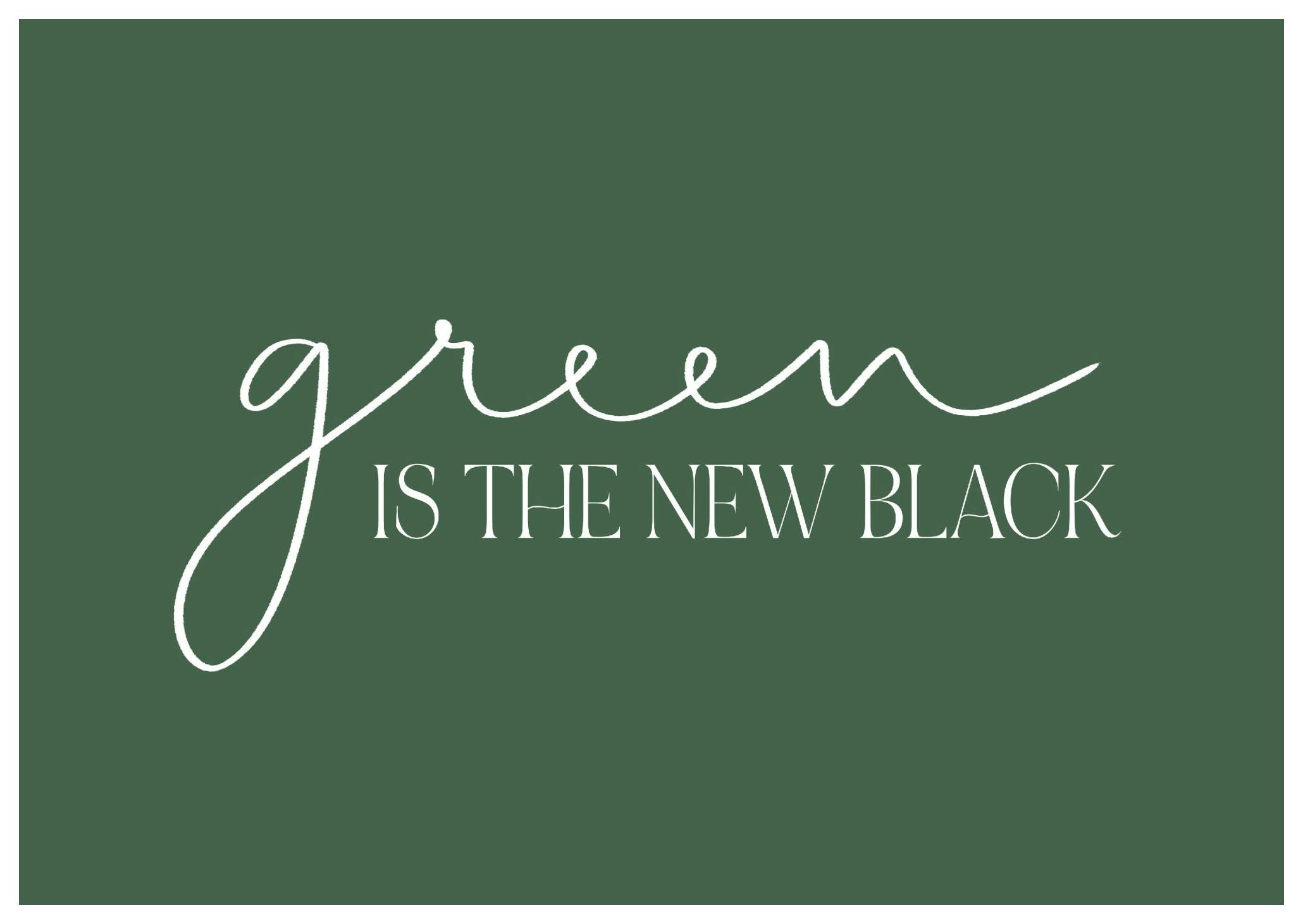 Green is the New Black Plakat (21x30 cm) - Poster Store