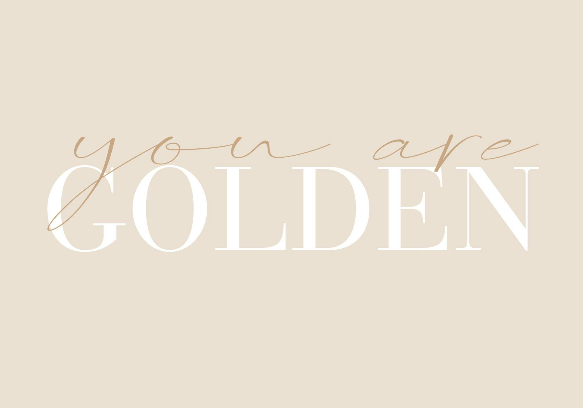 베이지색 배경에 you are GOLDEN 문구가 새겨진 모던한 디자인의 감성 포스터