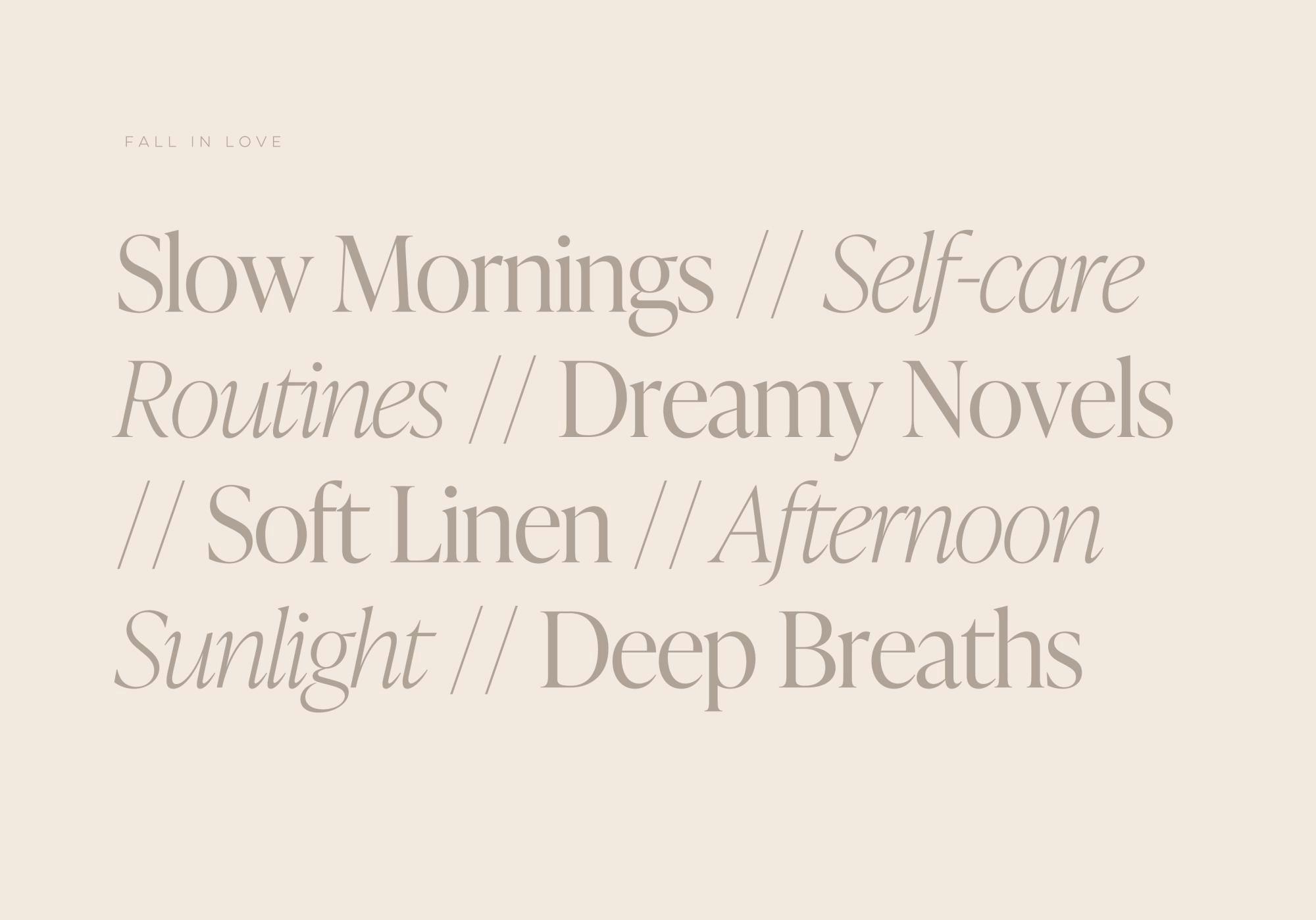 Plakat med teksten Slow Mornings // Self-care Routines // Dreamy Novels // Soft Linen // Afternoon Sunlight // Deep Breaths i be