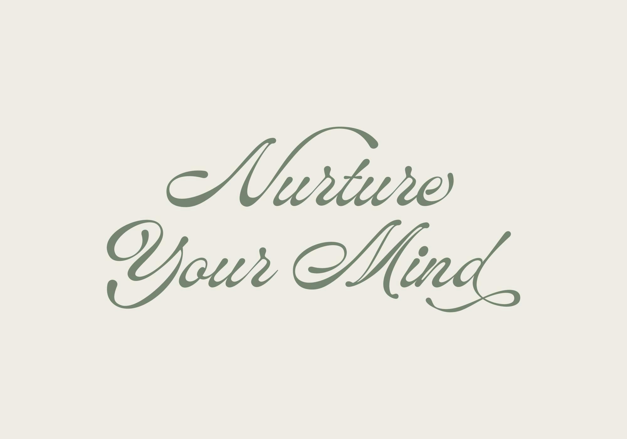 A poster with the phrase Nurture Your Mind in green script lettering on a light beige background.