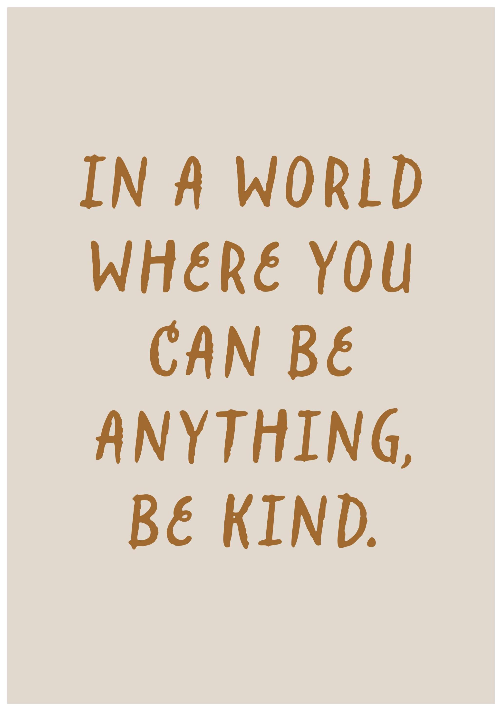 Be Anything Be Kind Poster (21x30 cm) - Poster Store