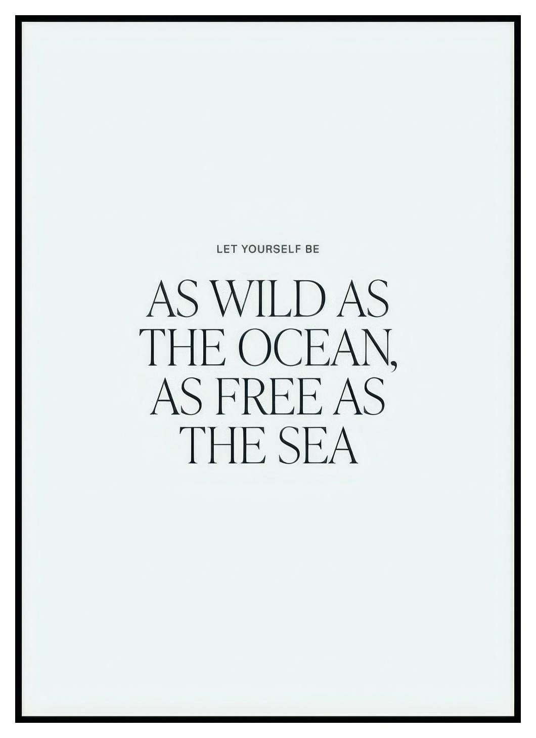 So Wild wie der Ozean Poster (30x40 cm) - Poster Store