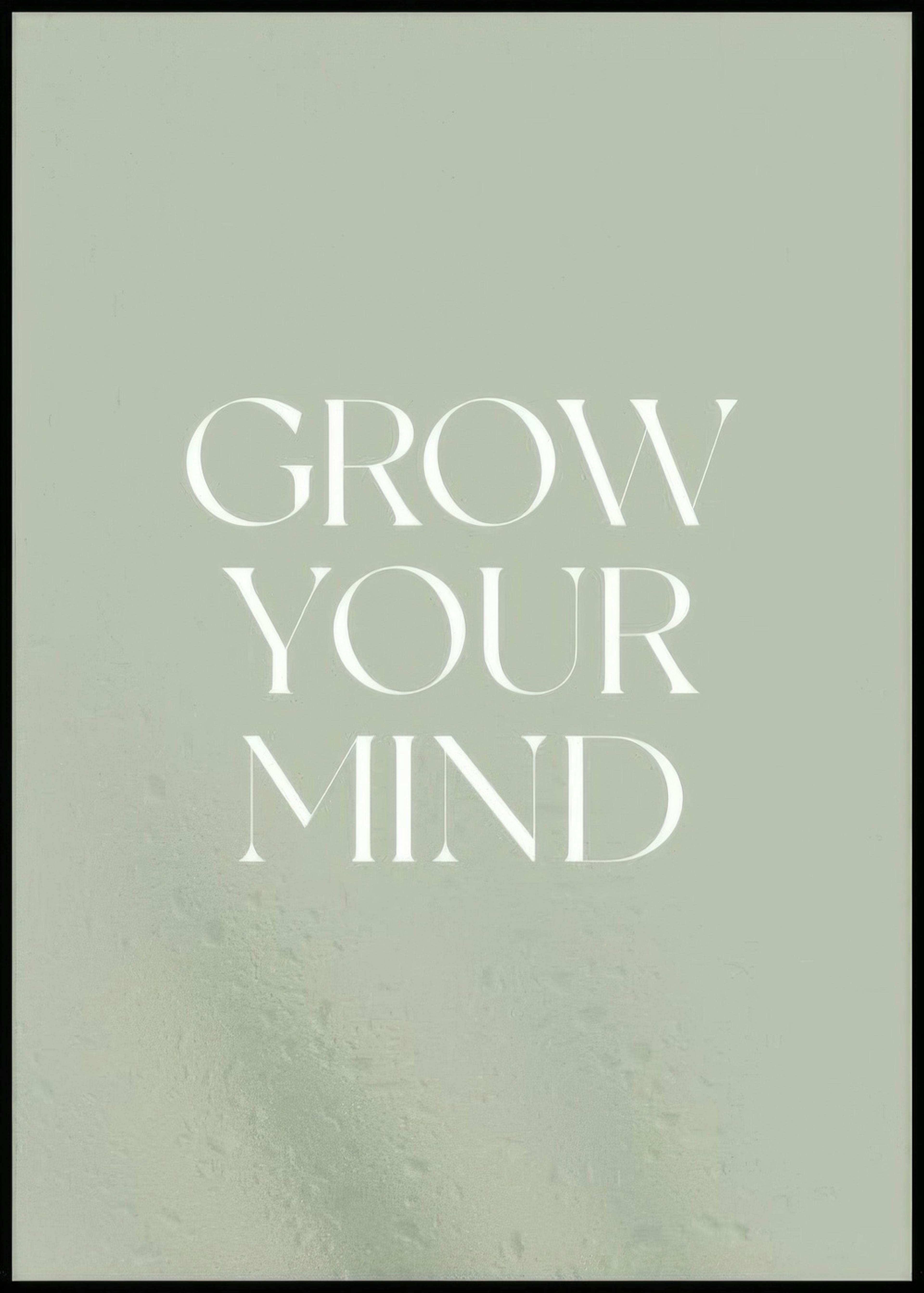 Grow Your Mind Poster 0