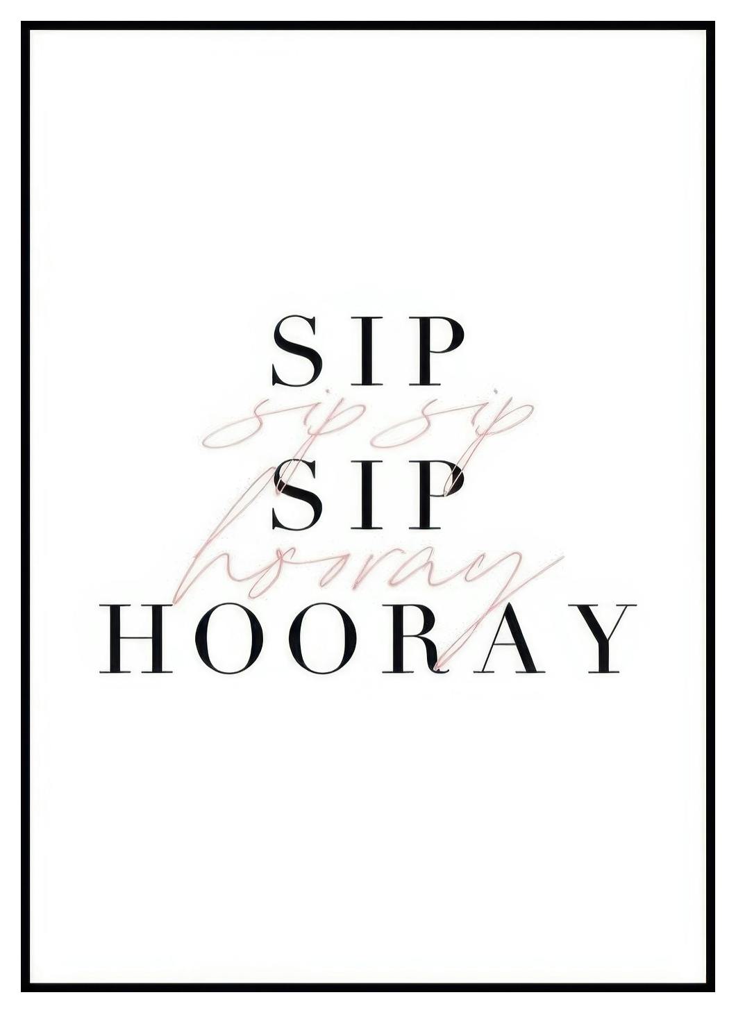 Sip Sip Hooray Poster (30x40 cm) - Poster Store