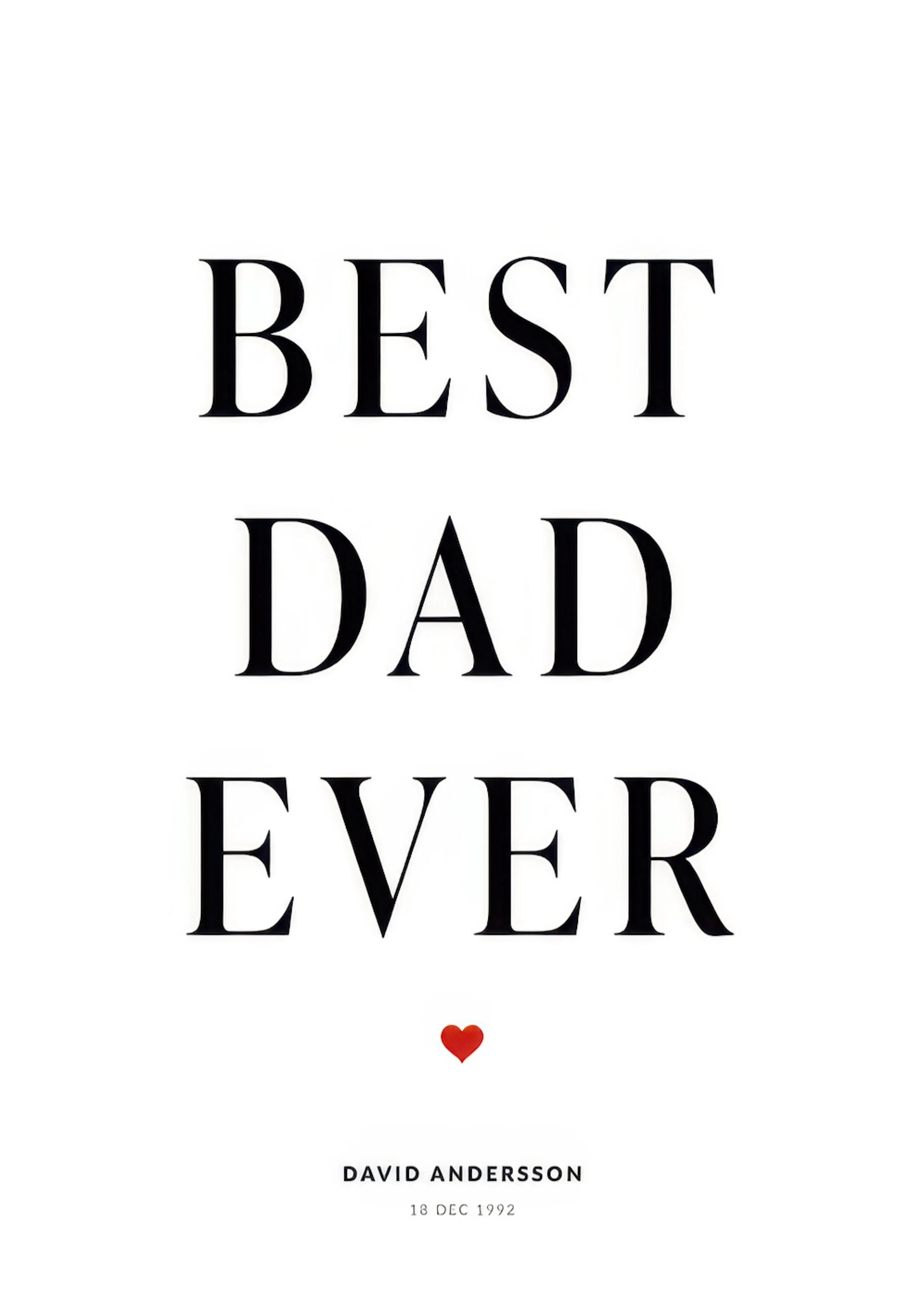 Ein personalisiertes Poster mit dem Text BEST DAD EVER, einem roten Herz und personalisierten Informationen.