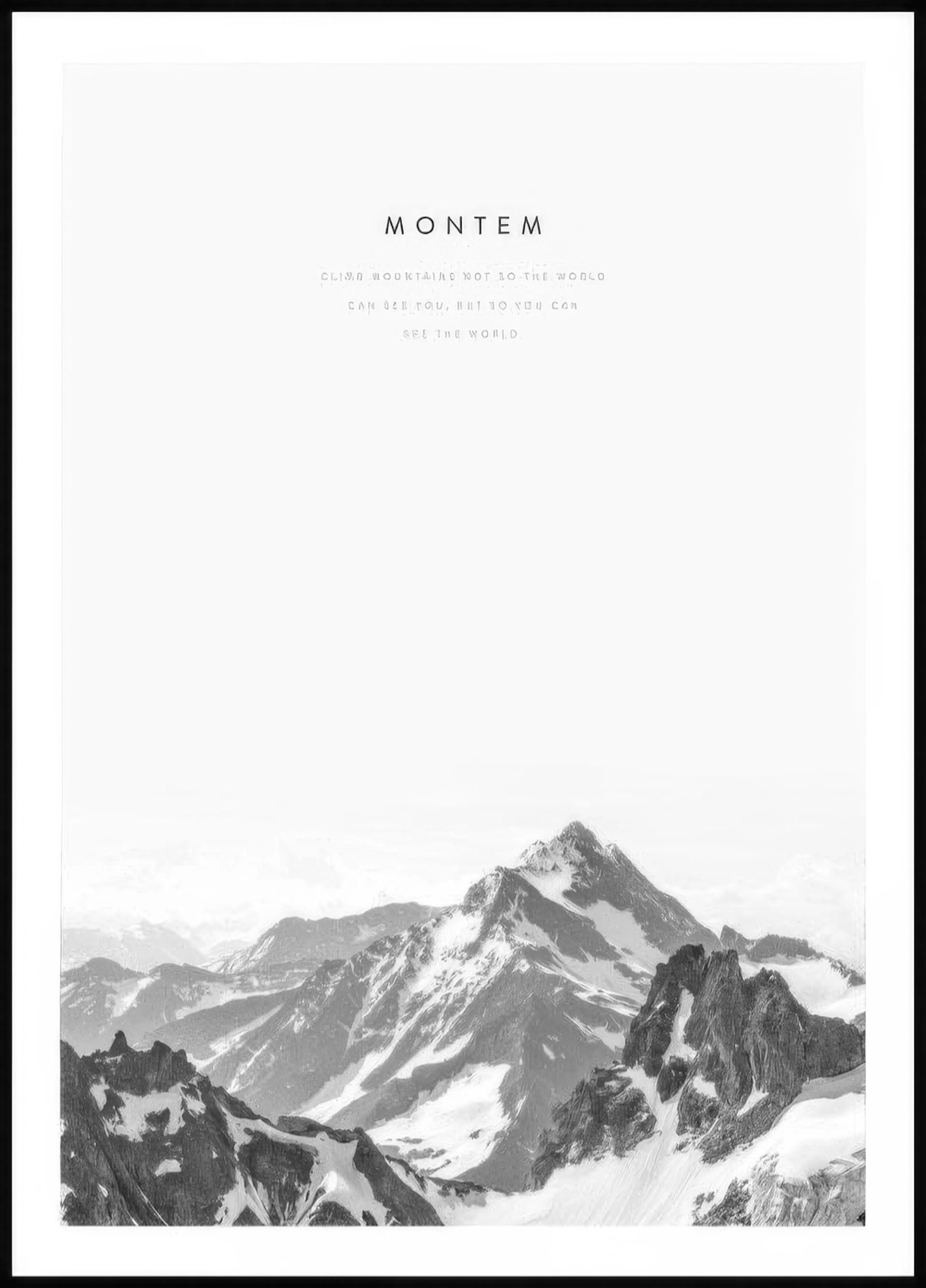 A monochrome poster with a minimalist design featuring snow-capped mountains and the text MONTEM with an inspirational quote.