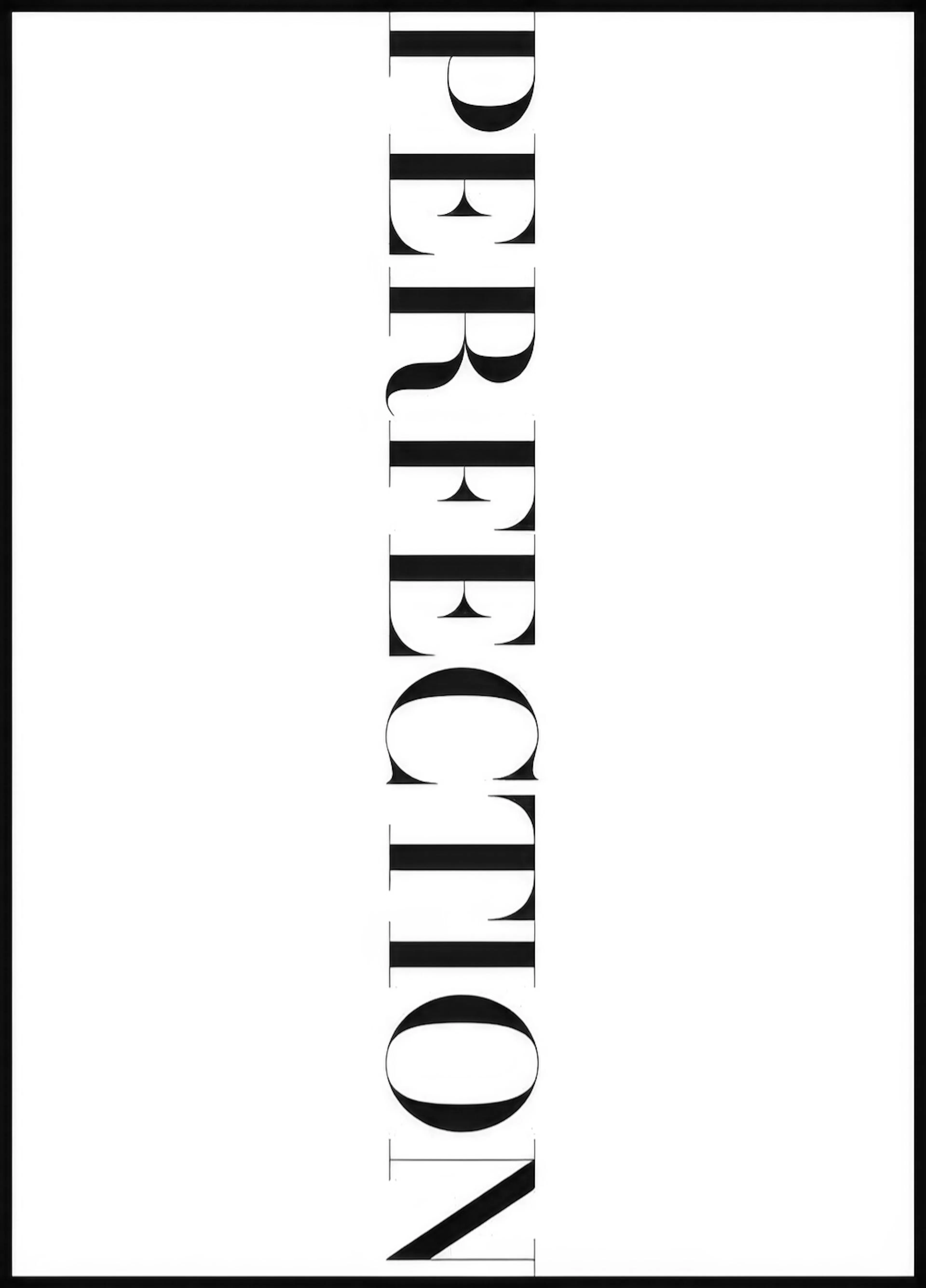 Un poster typographique blanc avec le mot PERFECTION écrit verticalement en lettres noires élégantes.