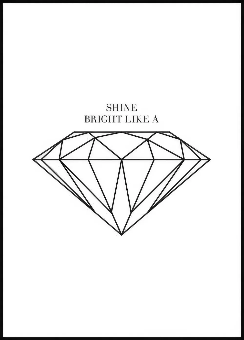 흰색 바탕에 검은색 선으로 섬세하게 표현된 다이아몬드 일러스트와 SHINE BRIGHT LIKE A 문구가 있는 포스터.