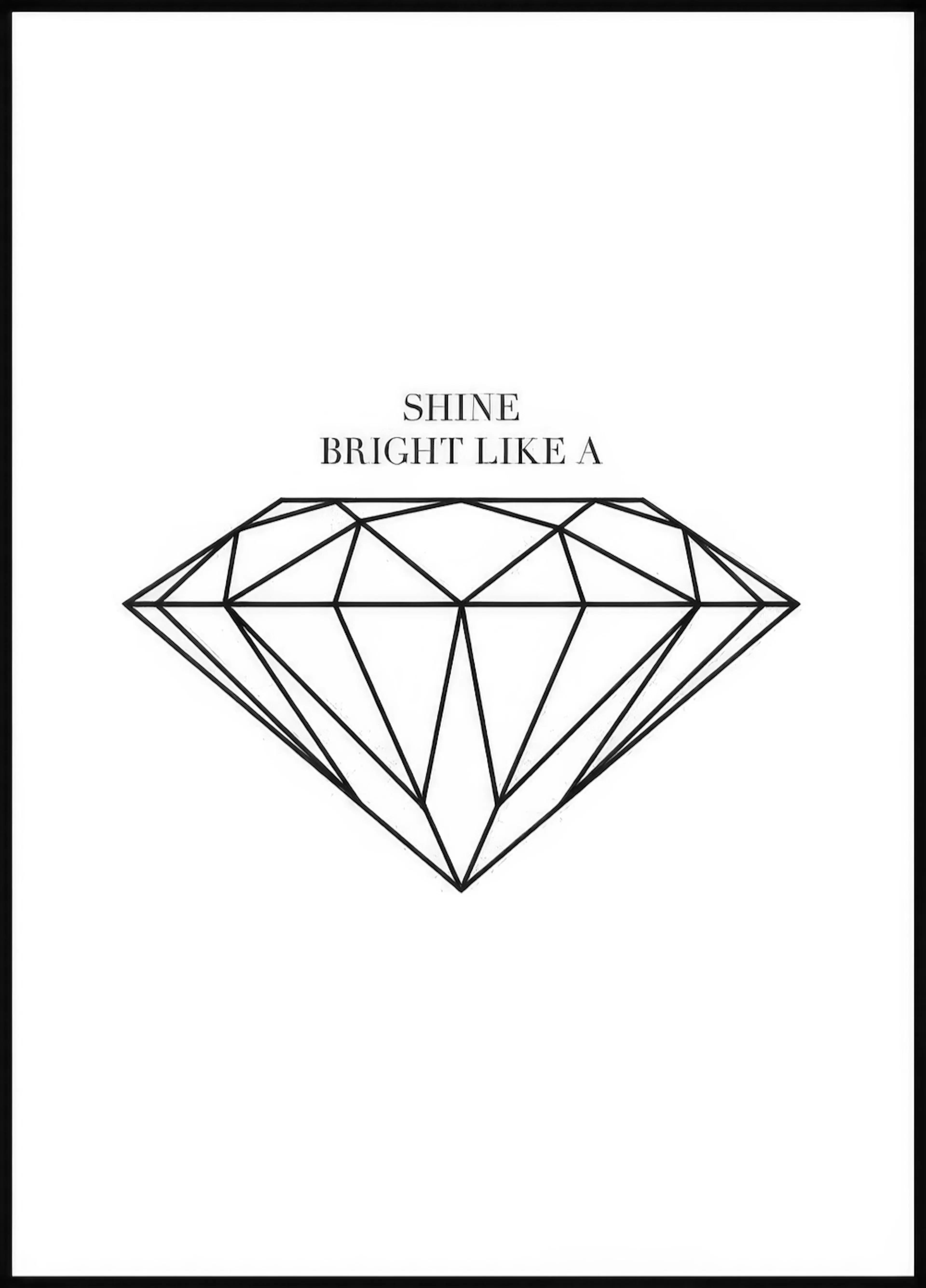 A black and white poster with a diamond outline and the text SHINE BRIGHT LIKE A above it.