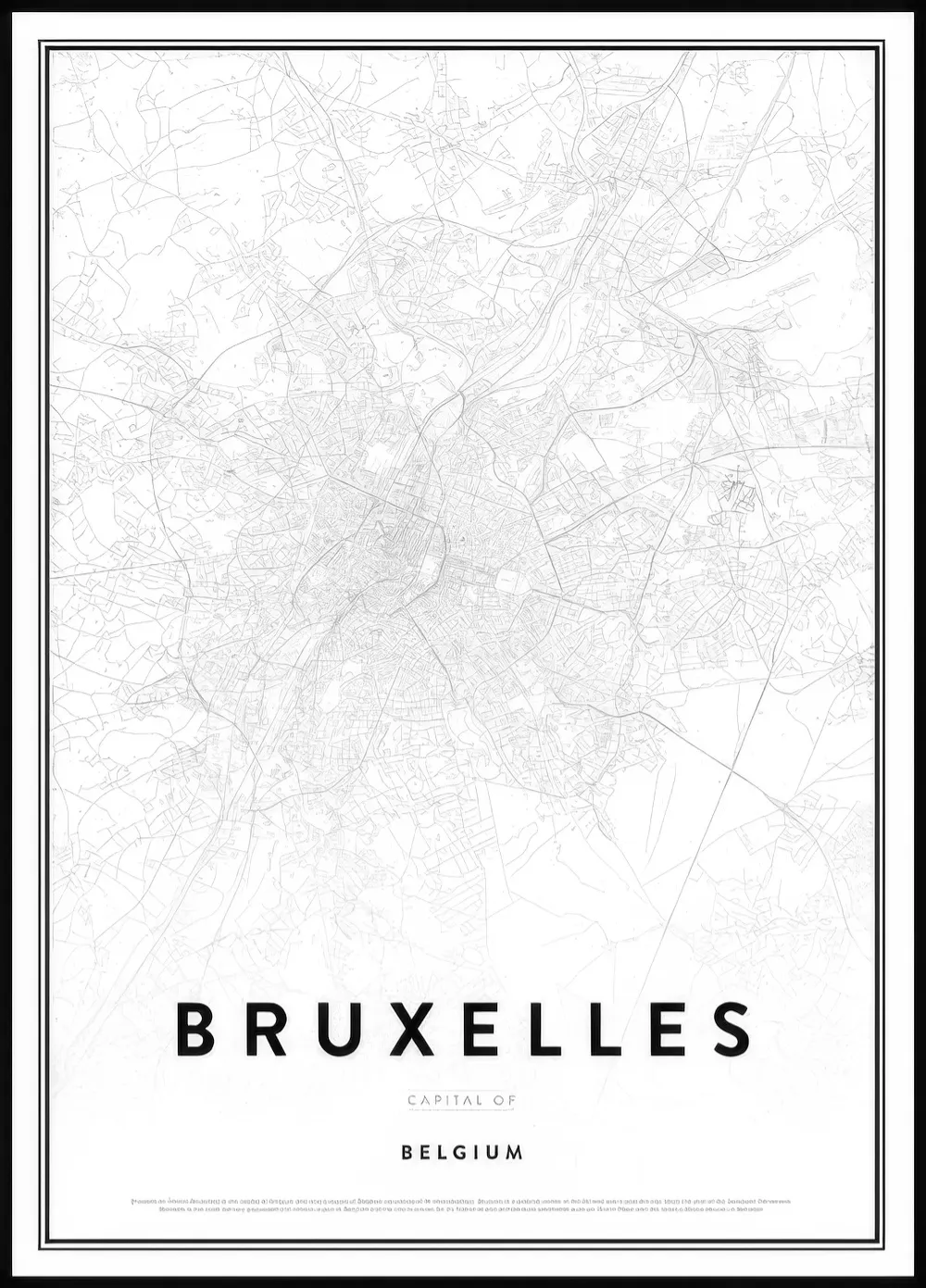 Een poster met een gedetailleerde zwart-wit kaart van de stad Brussel, België, met de tekst BRUXELLES Capital of BELGIUM.