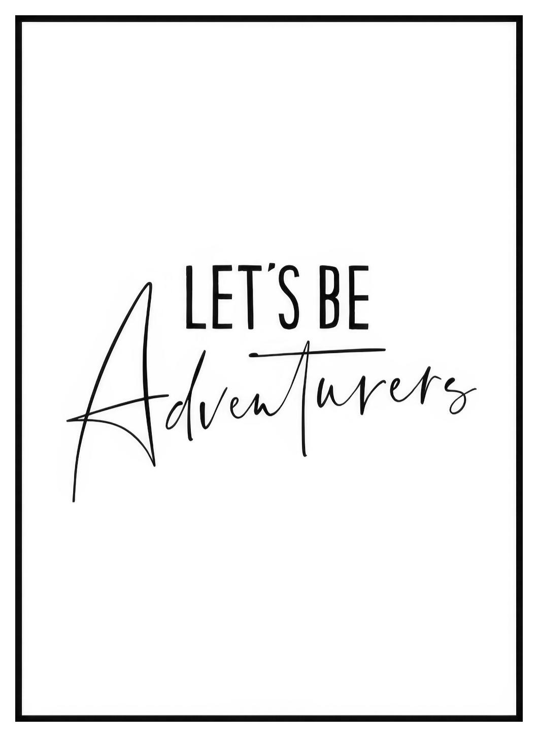 Let's Be Adventurers Plakat (30x40 cm) - Poster Store