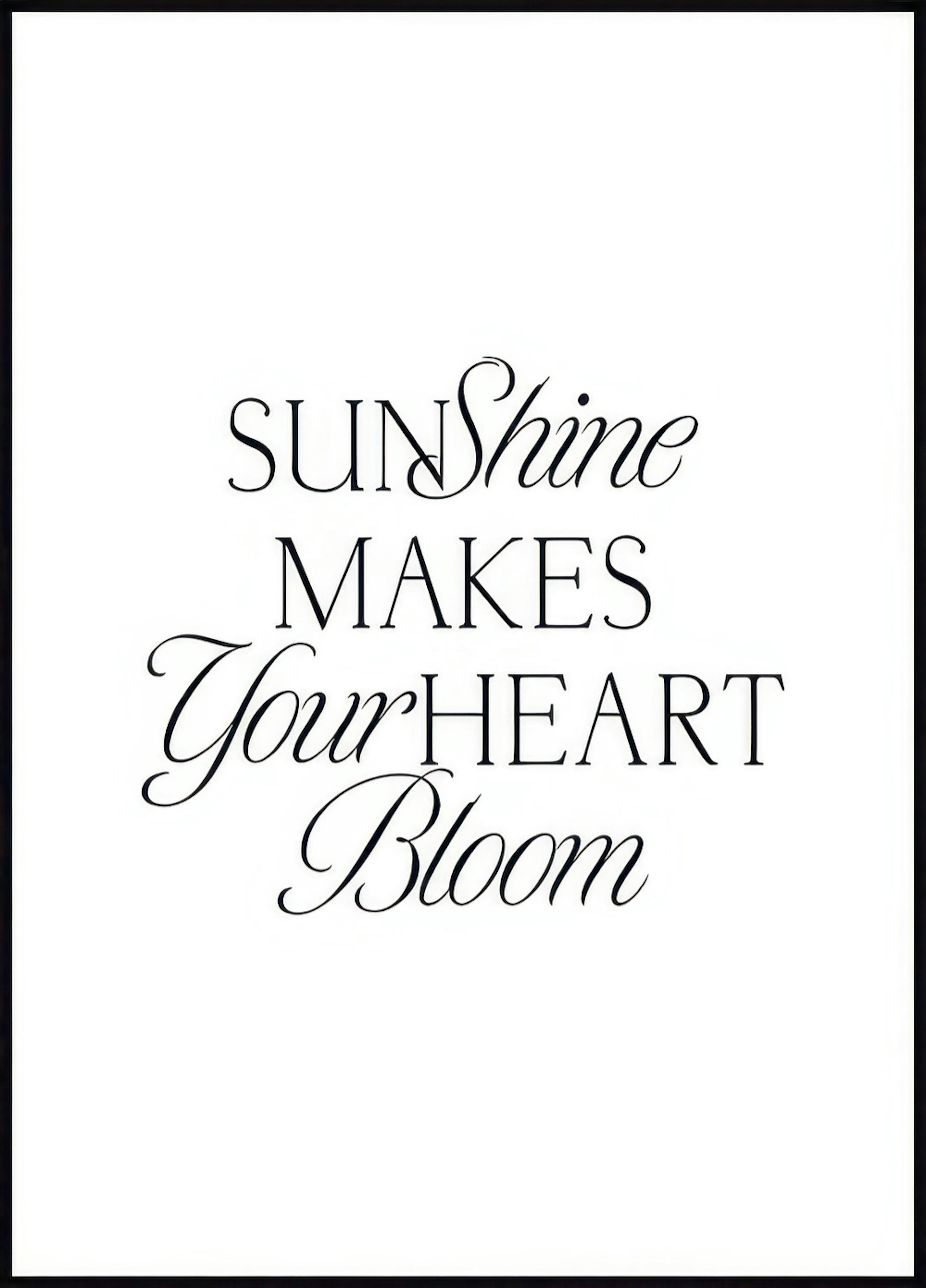 Sunshine Makes Your Heart Bloom Poster 0