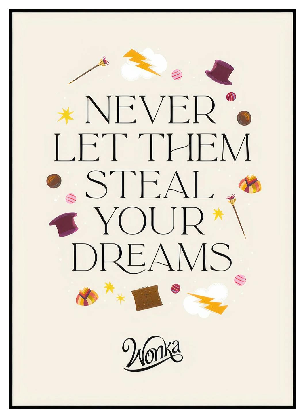 Wonka™ - Never Let Them Steal Your Dreams Affiche (30x40 cm) - Poster Store