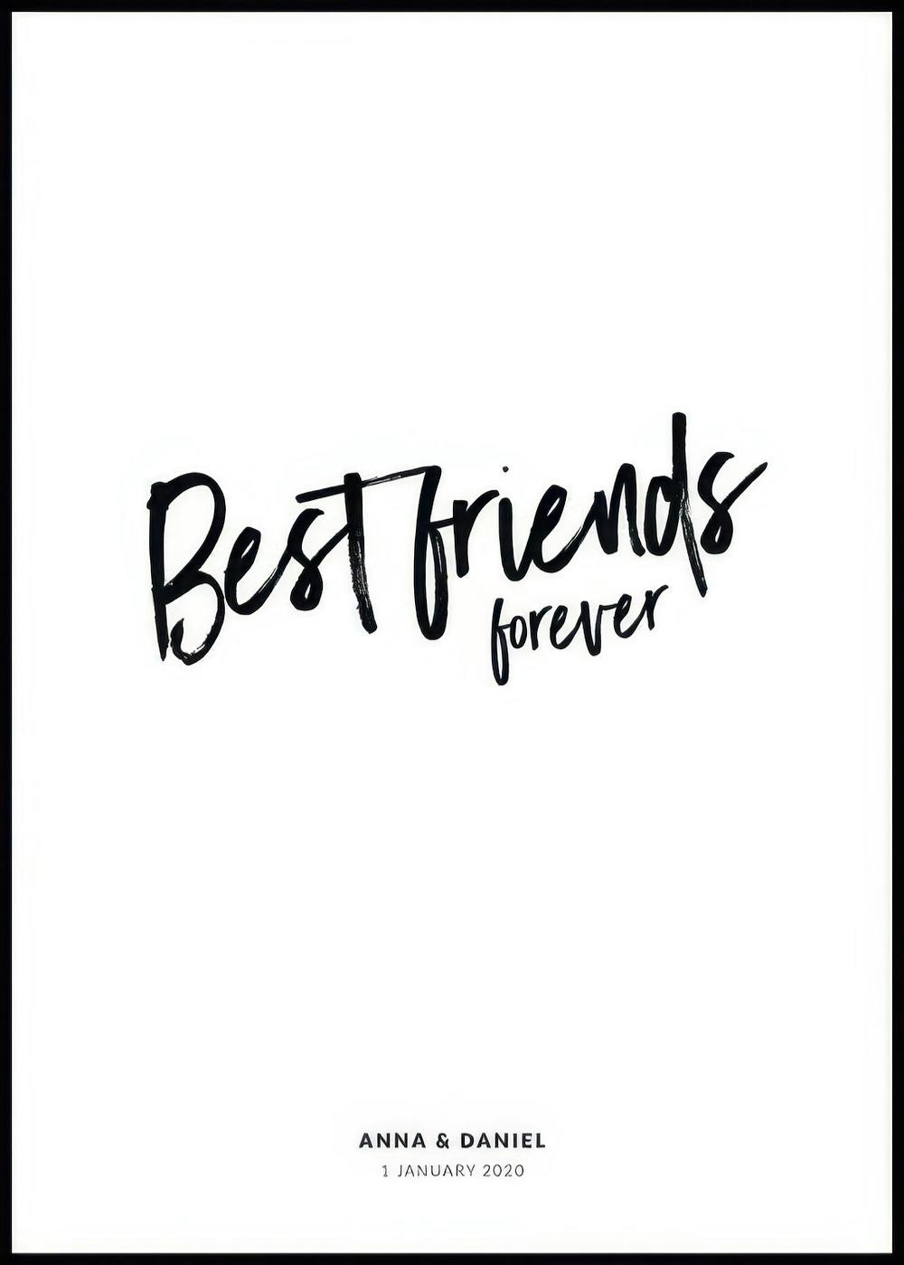 Plakat personalizowany z czarnym napisem Best Friends forever i miejscem na imiona oraz datę na białym tle.