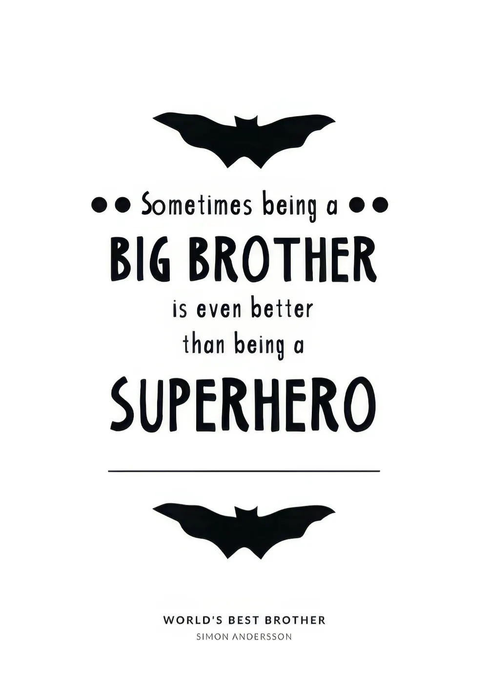 Schwarz-weißes personalisiertes Poster mit Fledermaus-Motiven und dem Text Sometimes being a BIG BROTHER is even better than bei