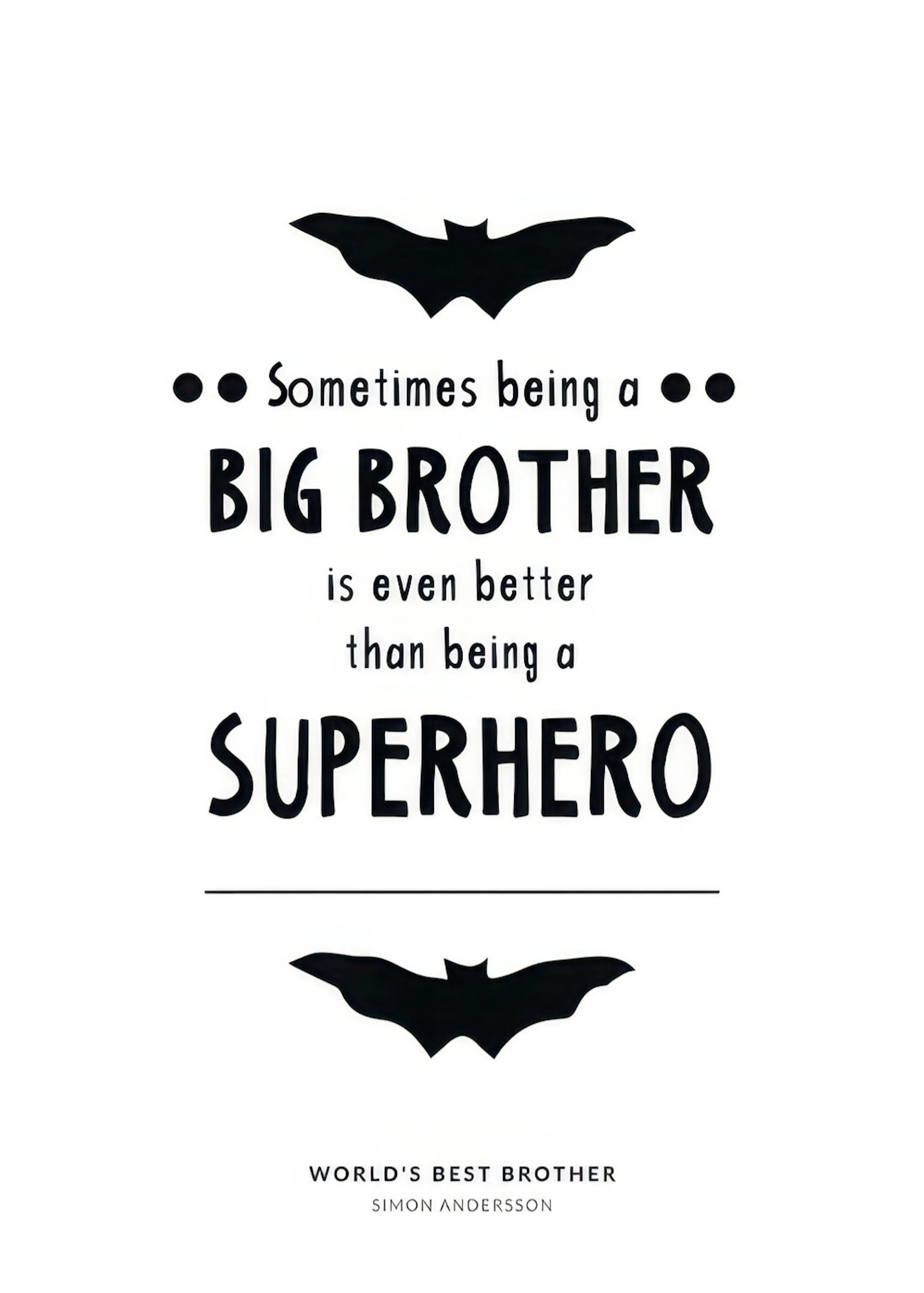 Schwarz-weißes personalisiertes Poster mit Fledermaus-Motiven und dem Text Sometimes being a BIG BROTHER is even better than bei