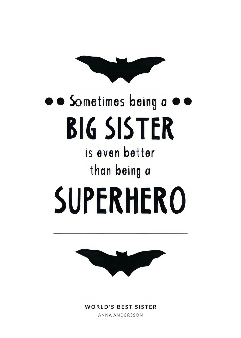 Ein personalisiertes Poster mit dem Spruch Sometimes being a BIG SISTER is even better than being a SUPERHERO und Fledermaus-Sym