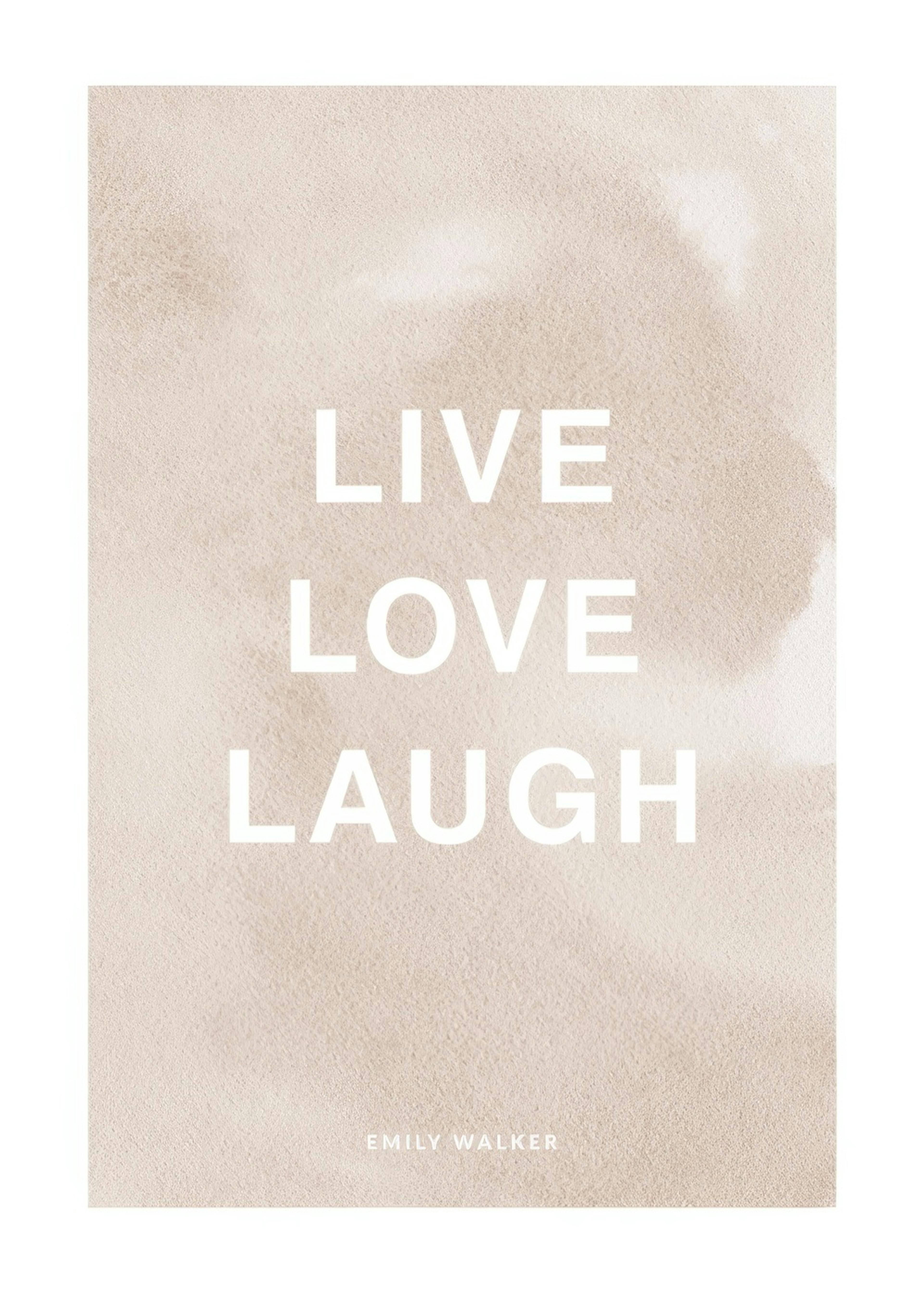Póster personalizado con el texto LIVE LOVE LAUGH en blanco sobre un fondo beige, con una firma debajo.