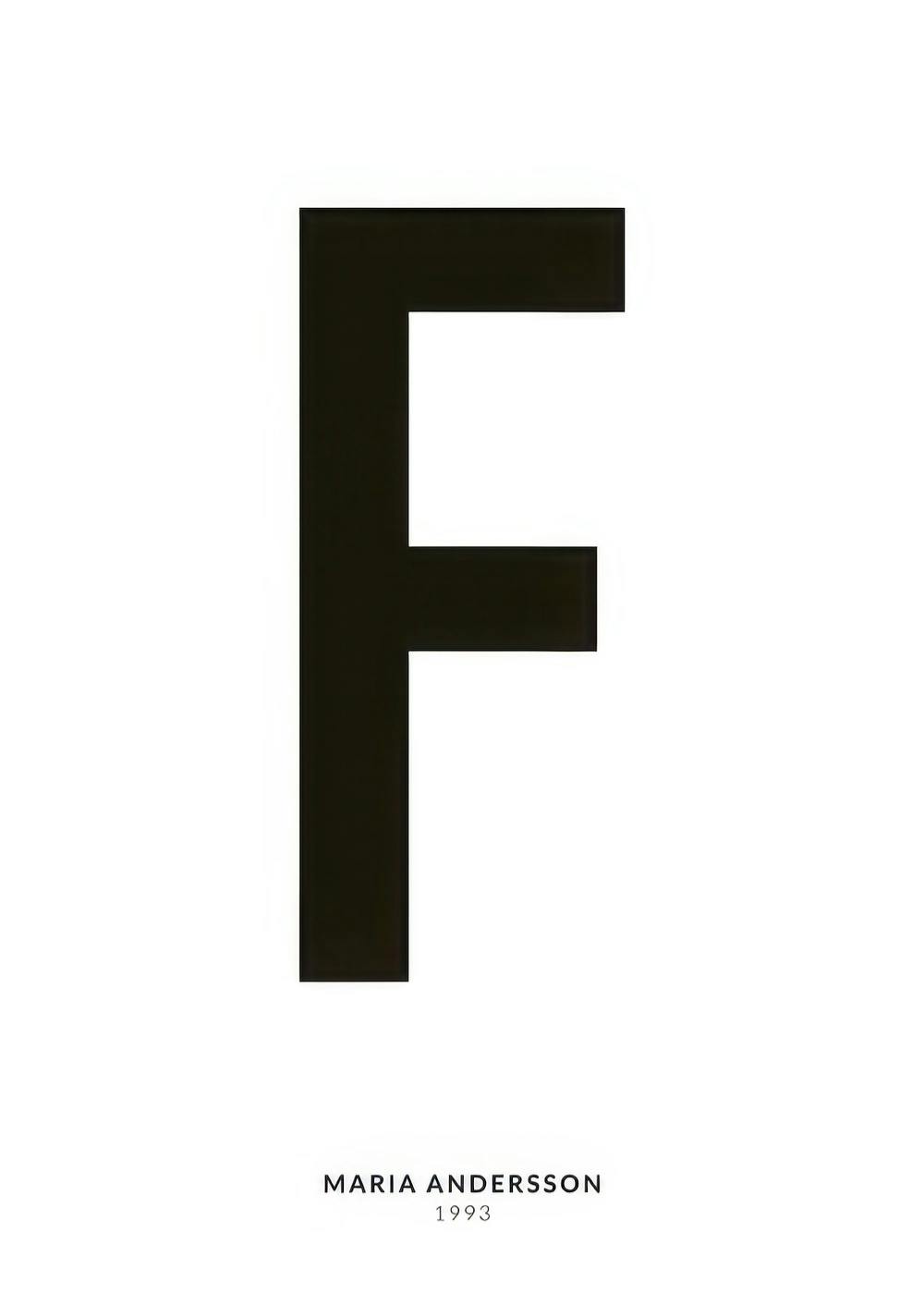 A personalized poster featuring a large black letter F centered on a white background with small black text below.