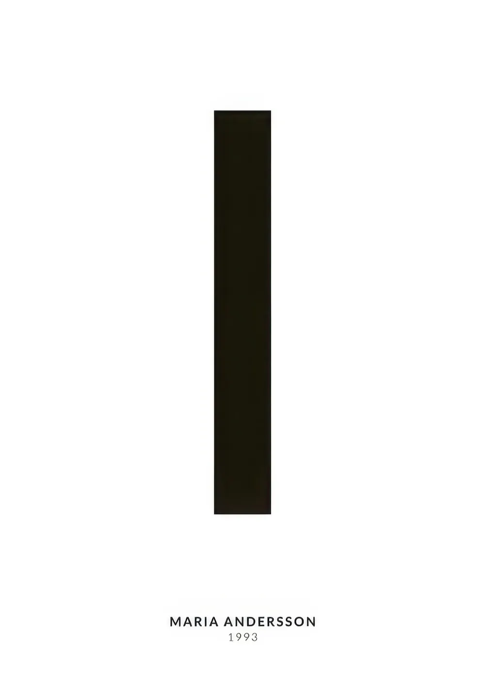 Ein personalisiertes Poster mit einem vertikalen schwarzen Balken auf weißem Hintergrund und dem Namen MARIA ANDERSSON 1993 daru