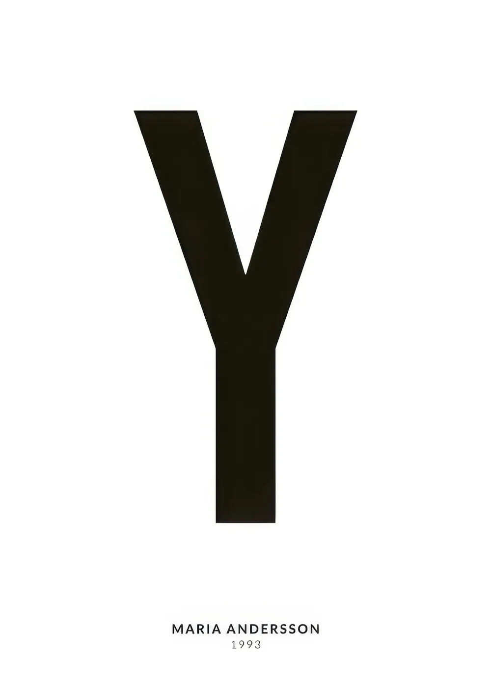 Personalisiertes Poster mit dem Buchstaben Y in Schwarz auf Weiß, darunter Name und Jahreszahl.