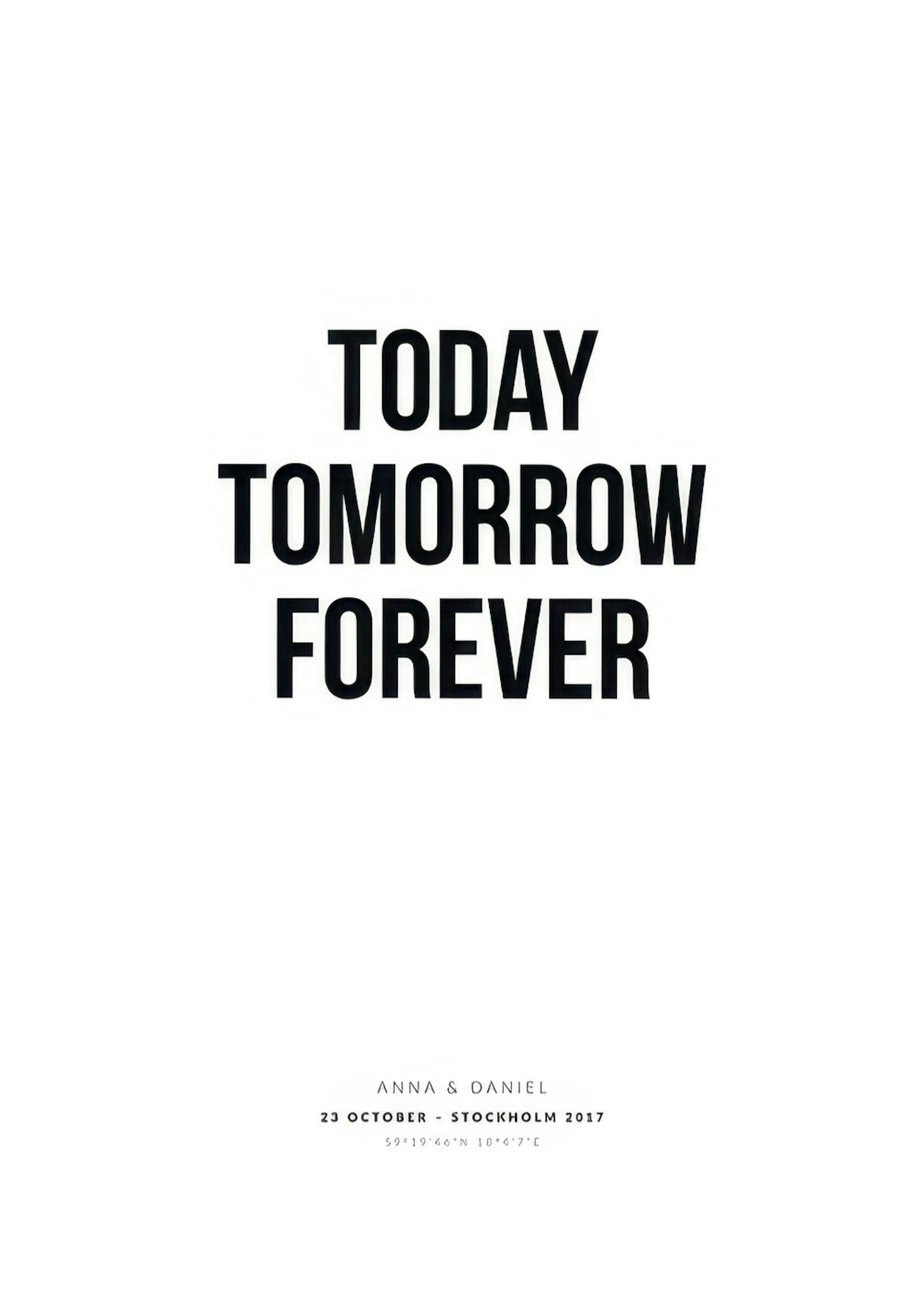 Today Tomorrow Forever Personal Poster 0