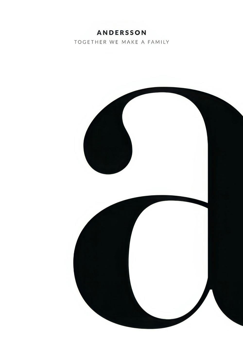 A personalised poster with a large black lowercase a on a white background, featuring custom text ANDERSSON TOGETHER WE MAKE A F