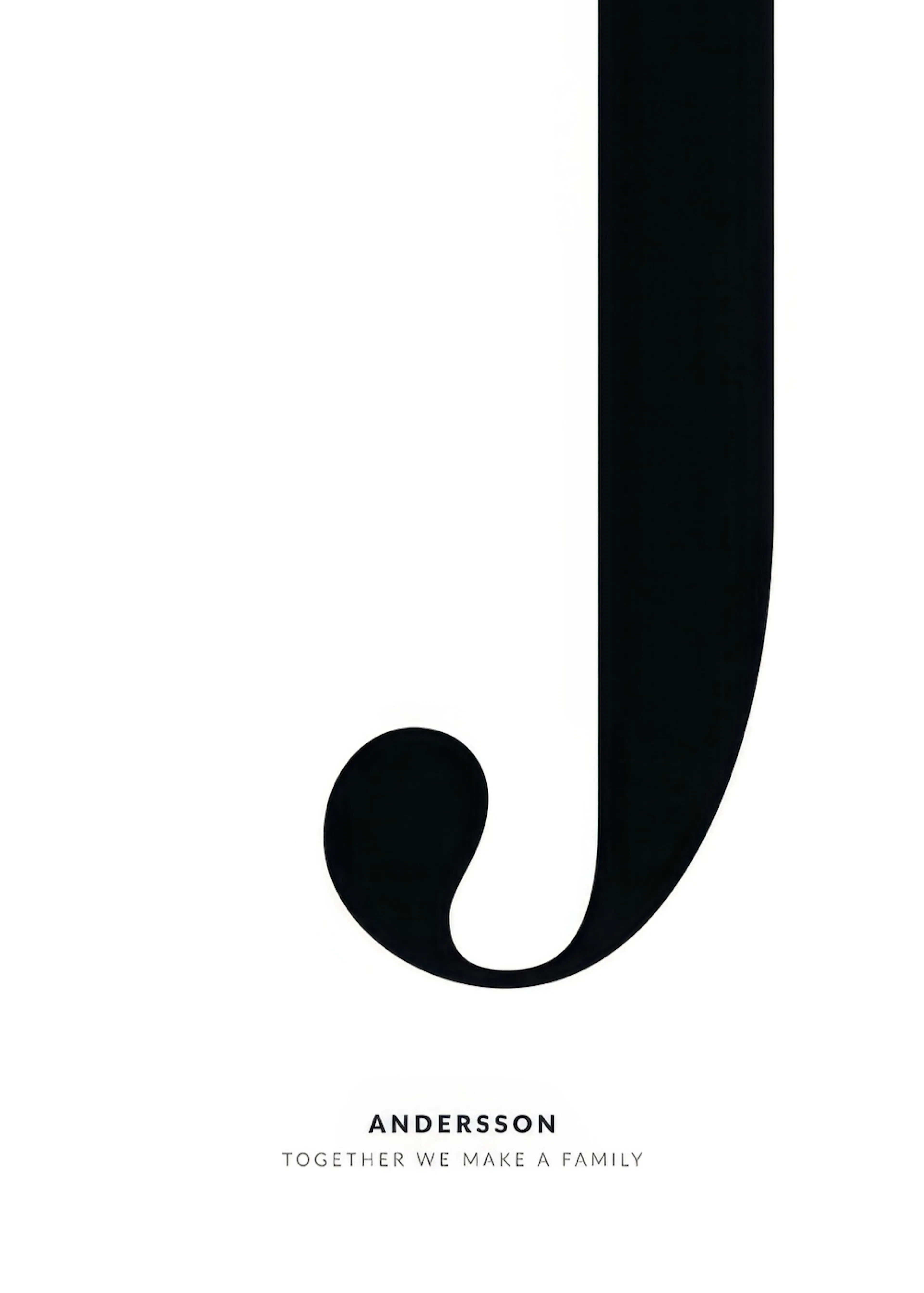 Personalisiertes Poster mit einem großen schwarzen J auf weißem Hintergrund, darunter der Text ANDERSSON und TOGETHER WE MAKE A 