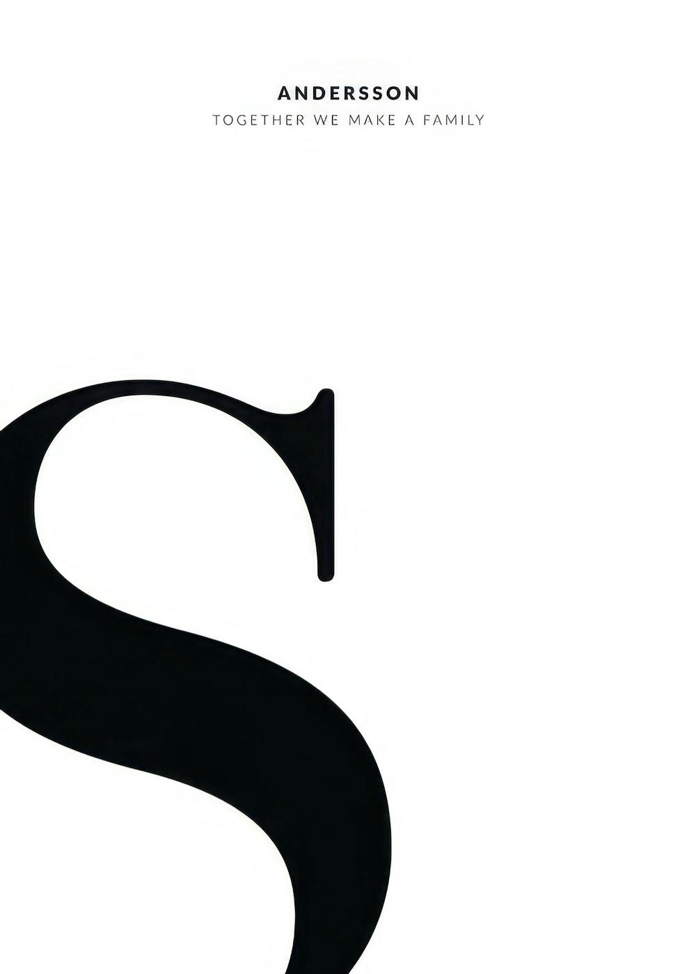 A personalized poster with a large black letter S at the bottom, and black text ANDERSSON and TOGETHER WE MAKE A FAMILY at the t