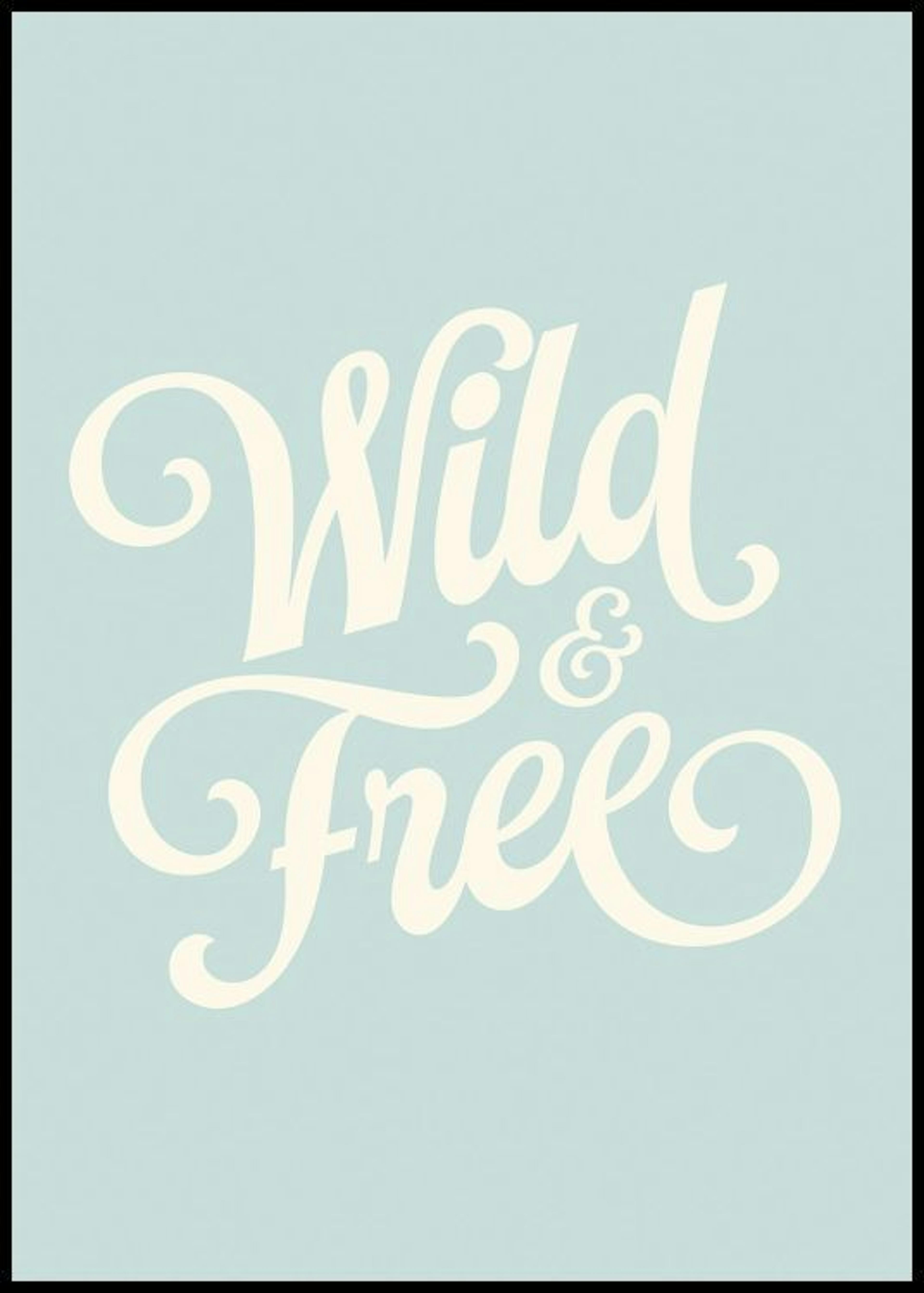 Wild and Free Blue Poster 0