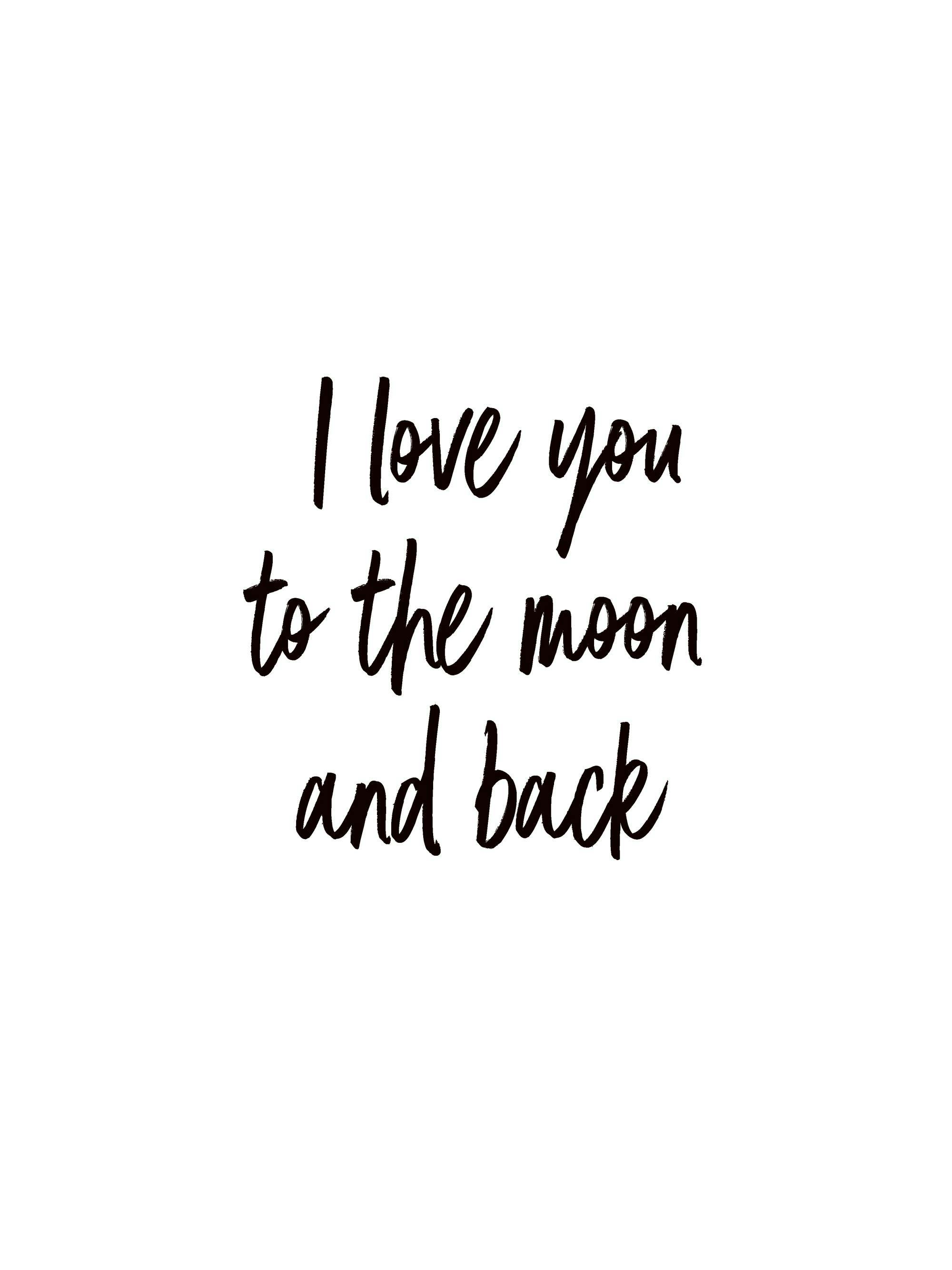 En plakat med teksten I love you to the moon and back i svart, håndskrevet skrift på hvit bakgrunn.